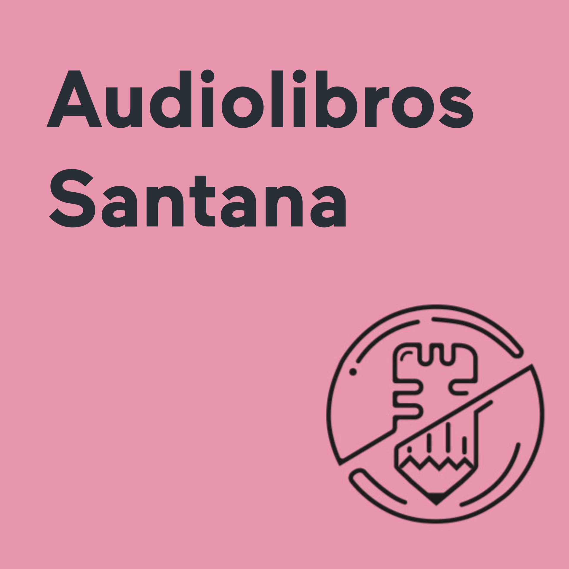 Audiolibros Santana - Podcasts