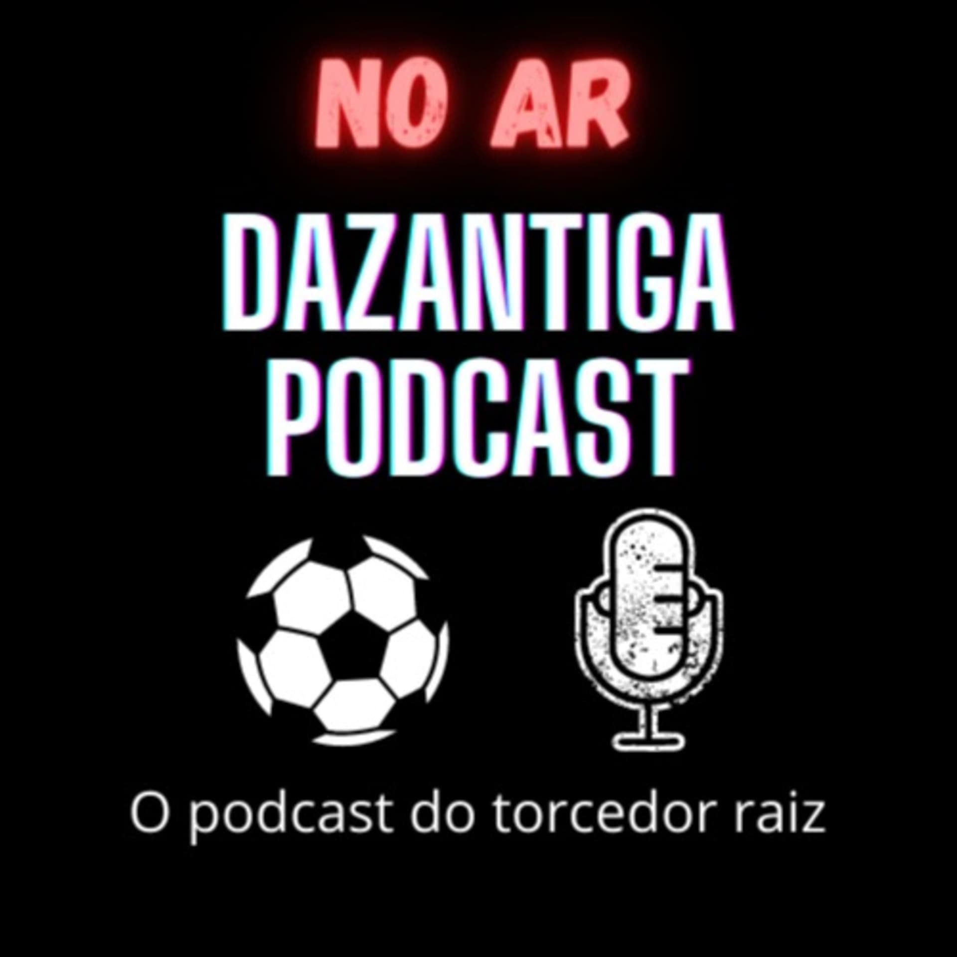 DAZANTIGA PODCAST - Podcasts