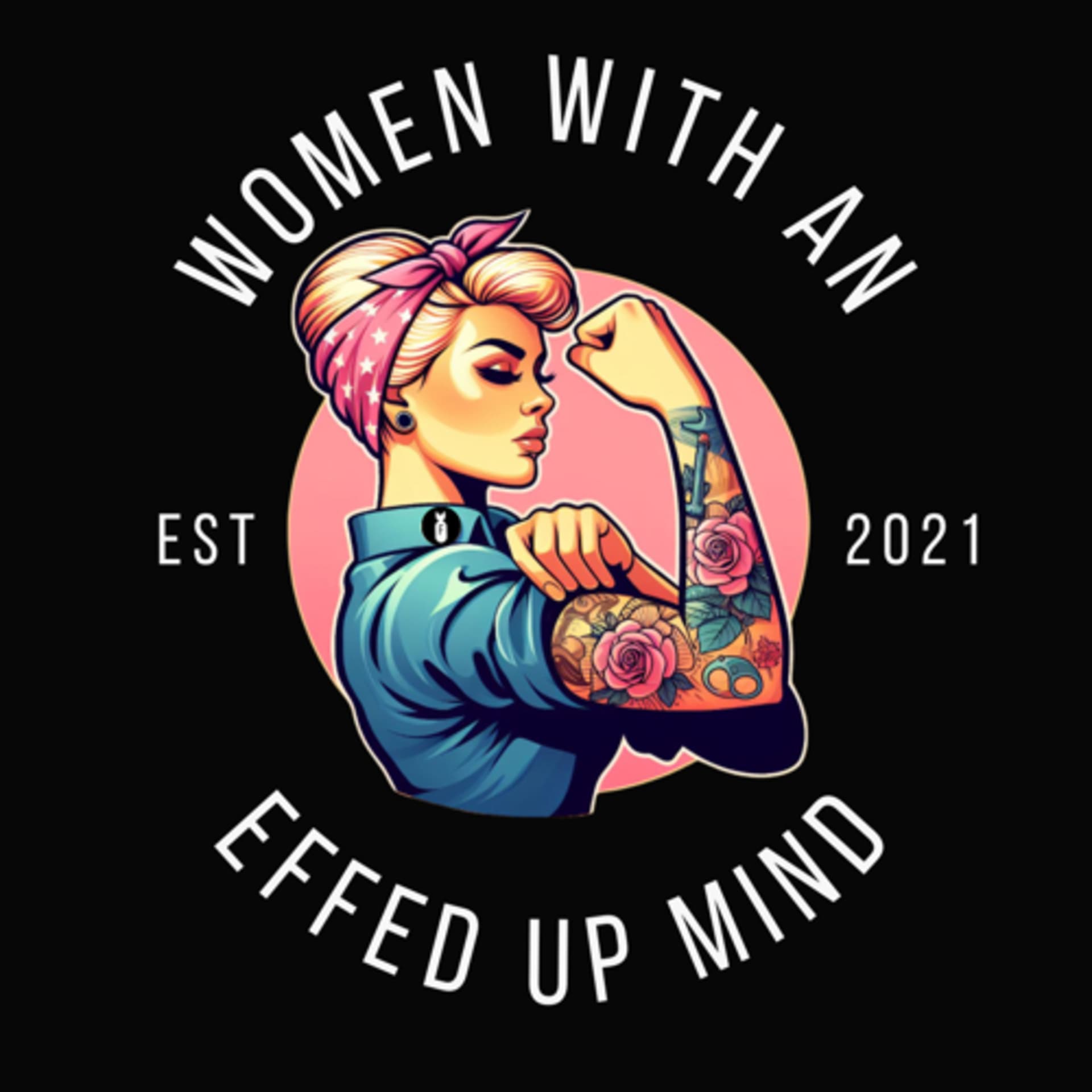 Women With an Effed Up Mind - Podcasts