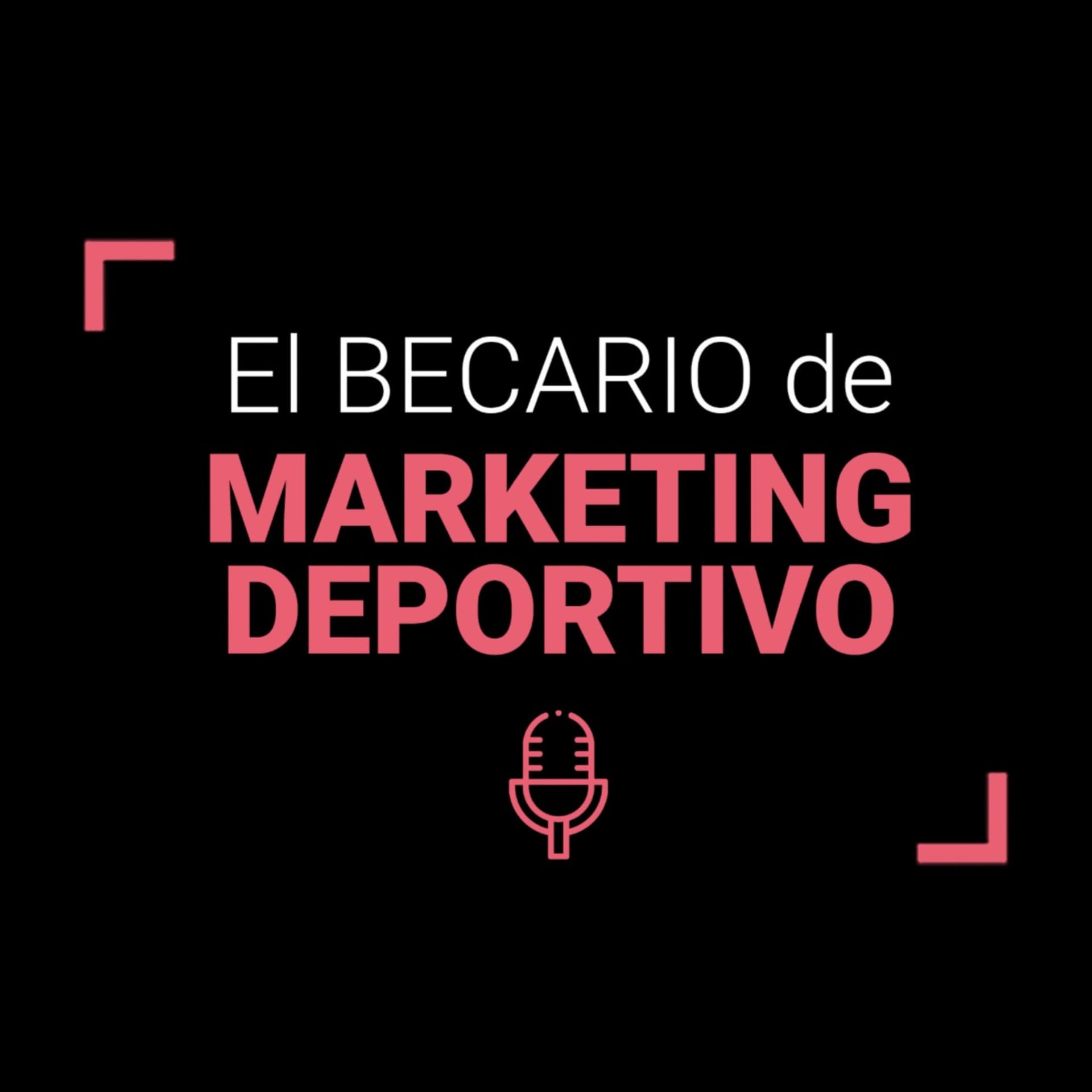 El Becario de Marketing Deportivo - Podcasts