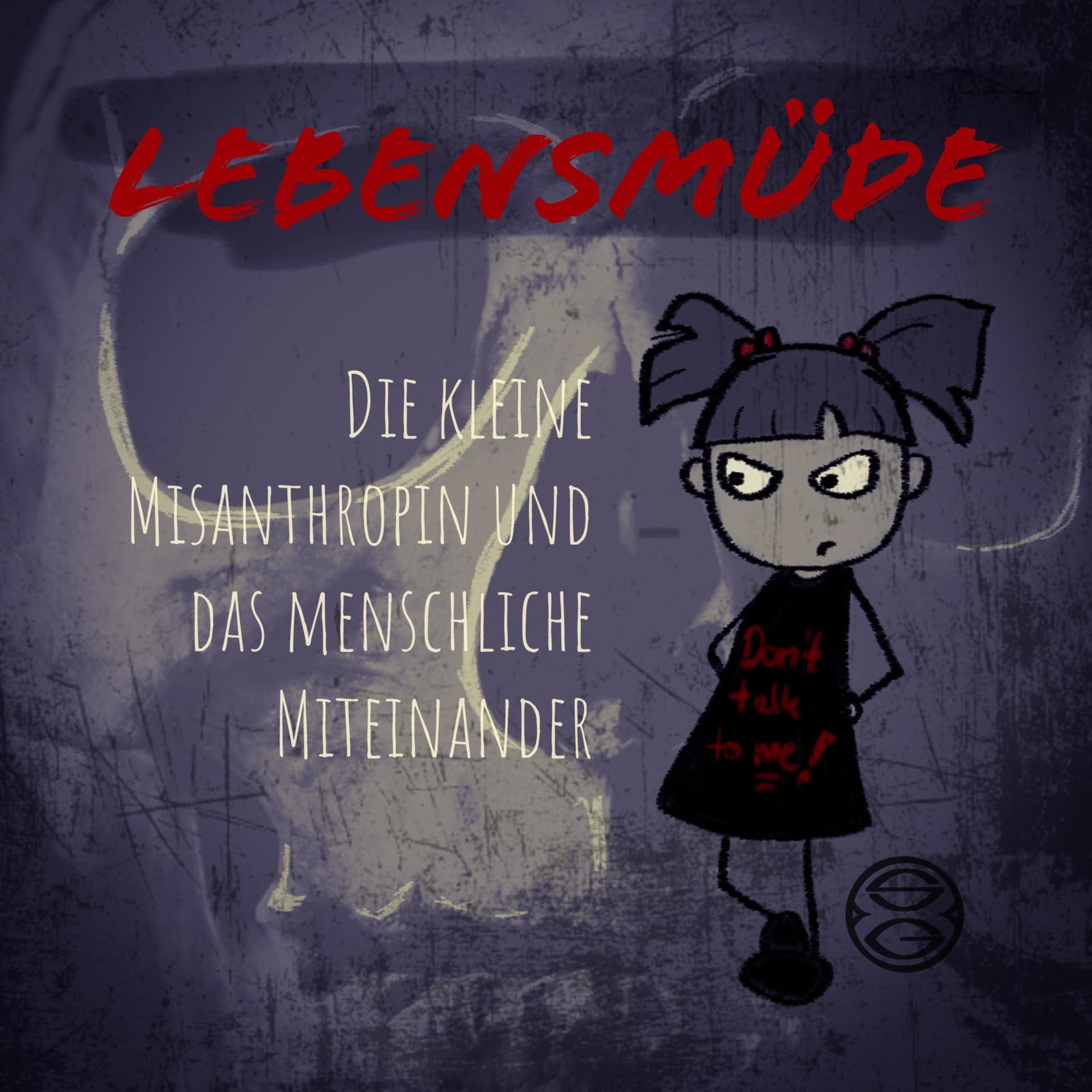 Lebensmüde - Die kleine Misanthropin und das menschliche Miteinander - Podcasts