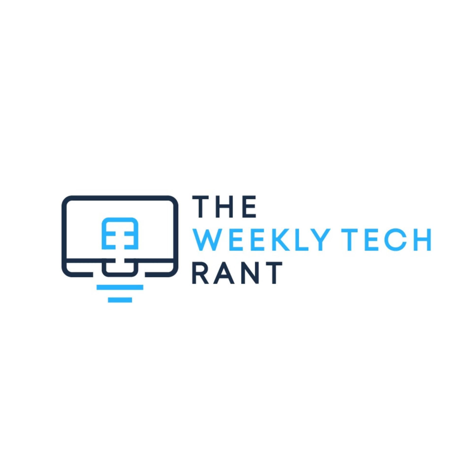 The Weekly Tech Rant