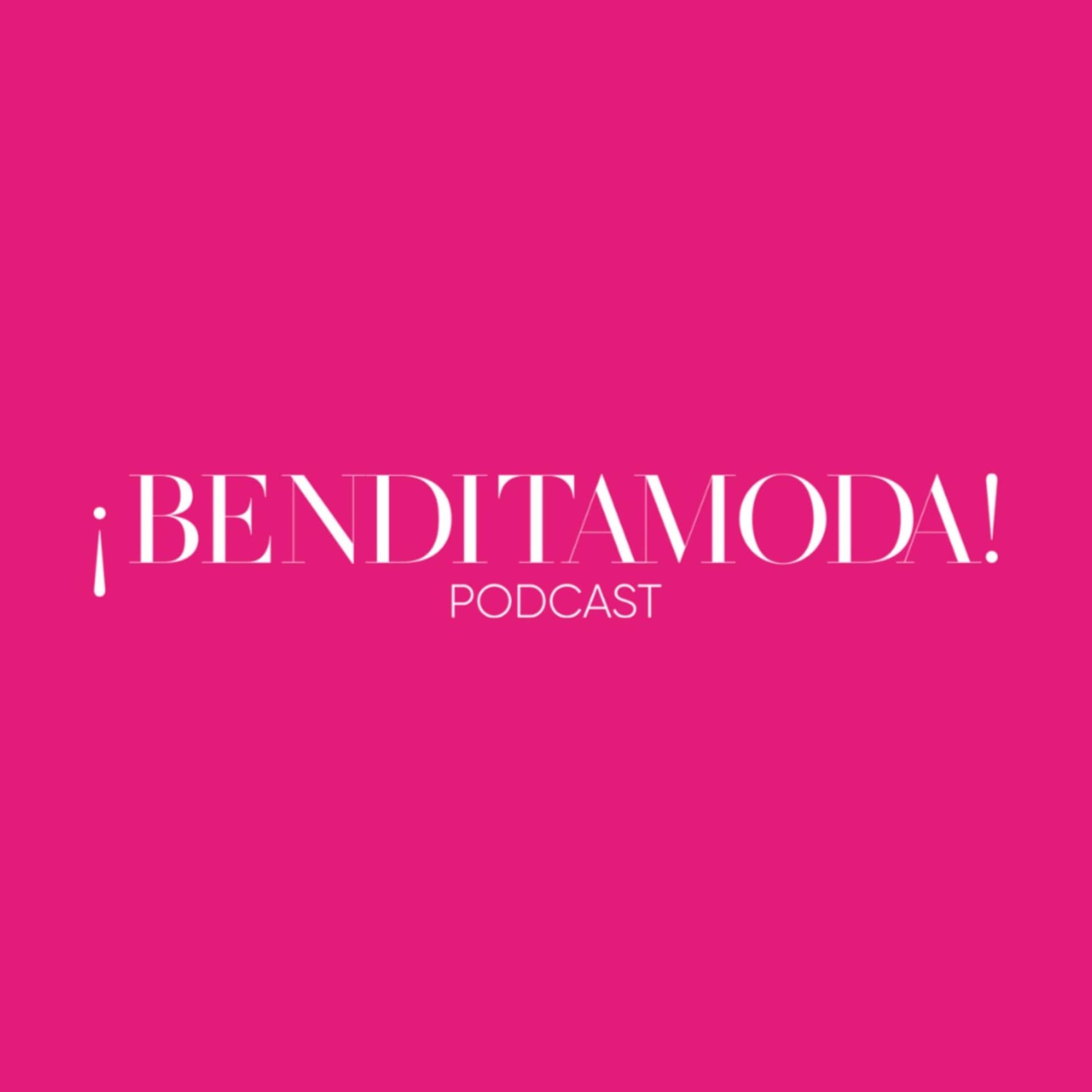 Bendita Moda - Podcasts