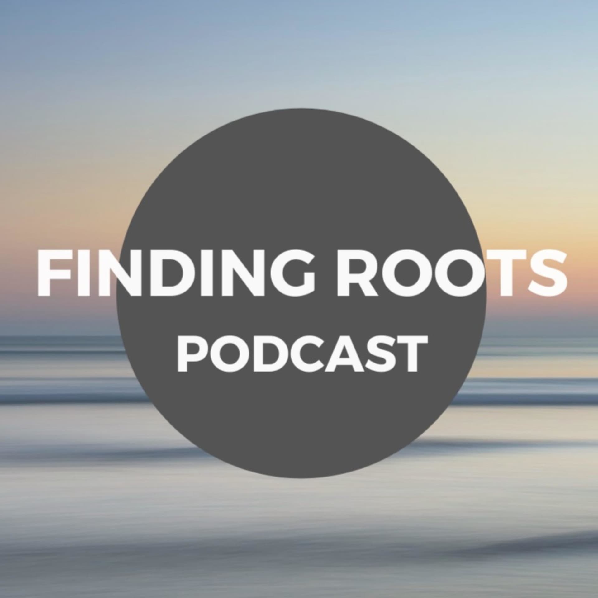 Finding Roots - Podcasts