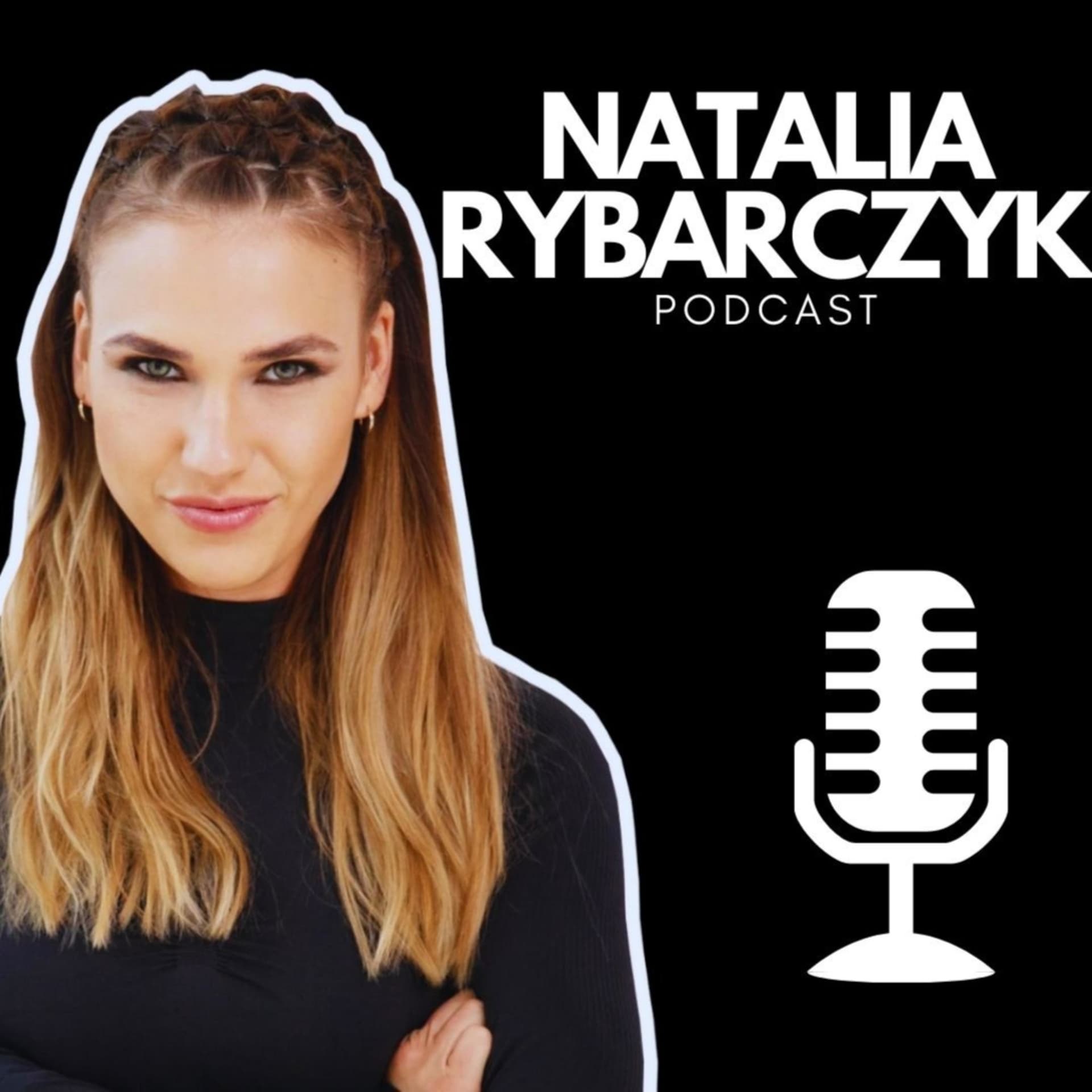 NATALIA RYBARCZYK podcast - Podcasts