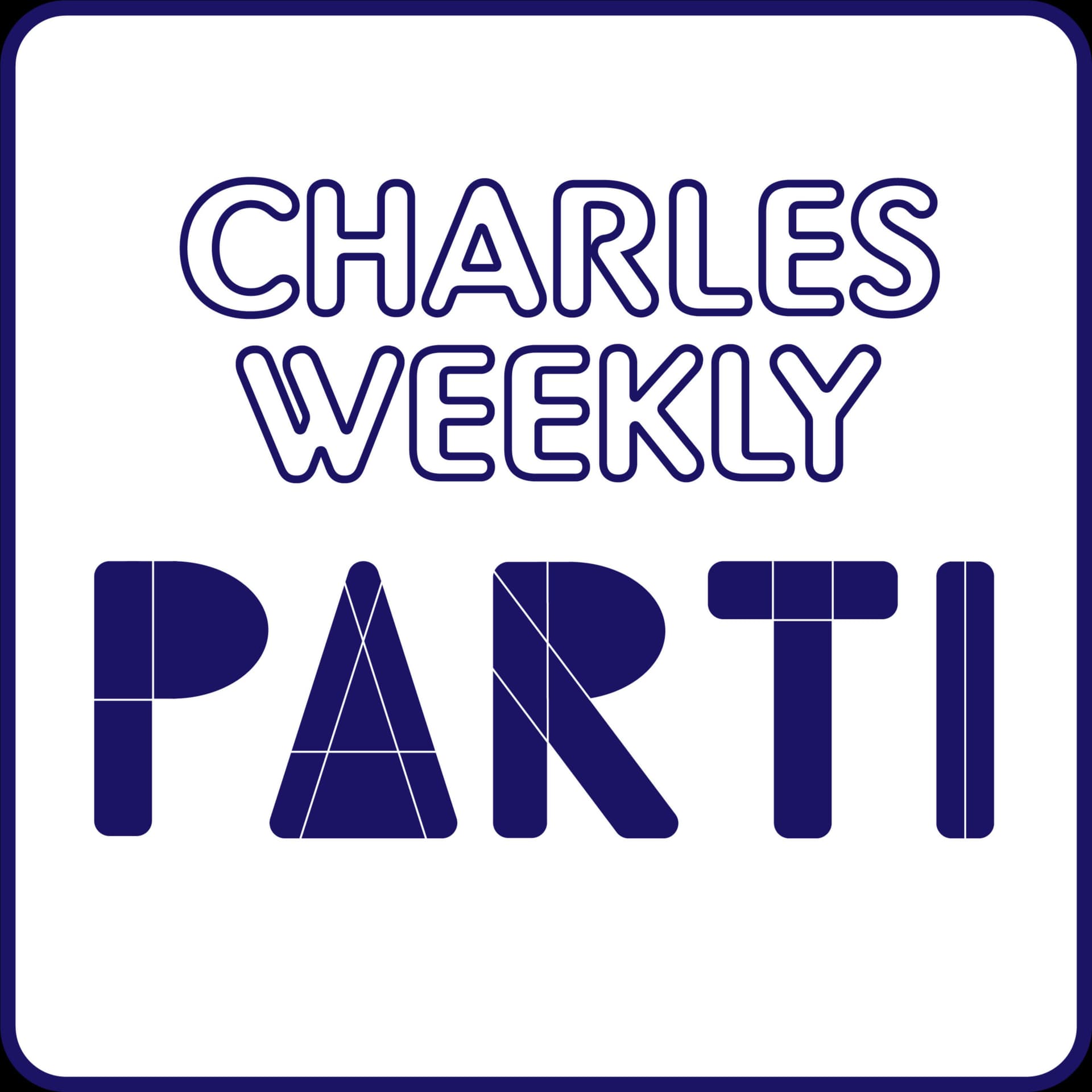 Charles Weekly Parti - Podcasts
