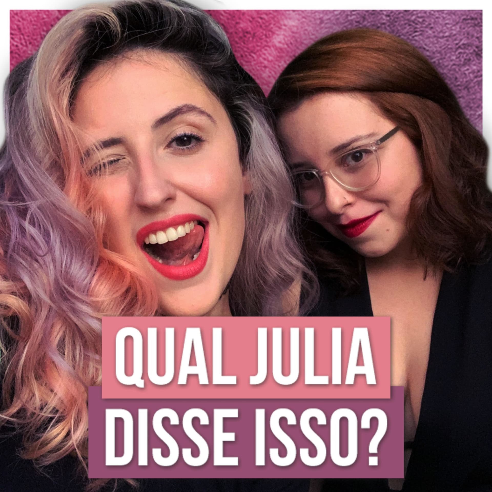 Qual Julia disse isso? - Podcasts