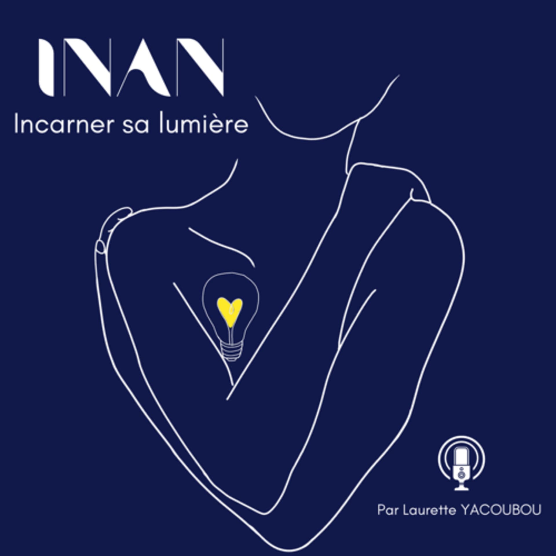 Inan - Incarner sa lumière - Podcasts