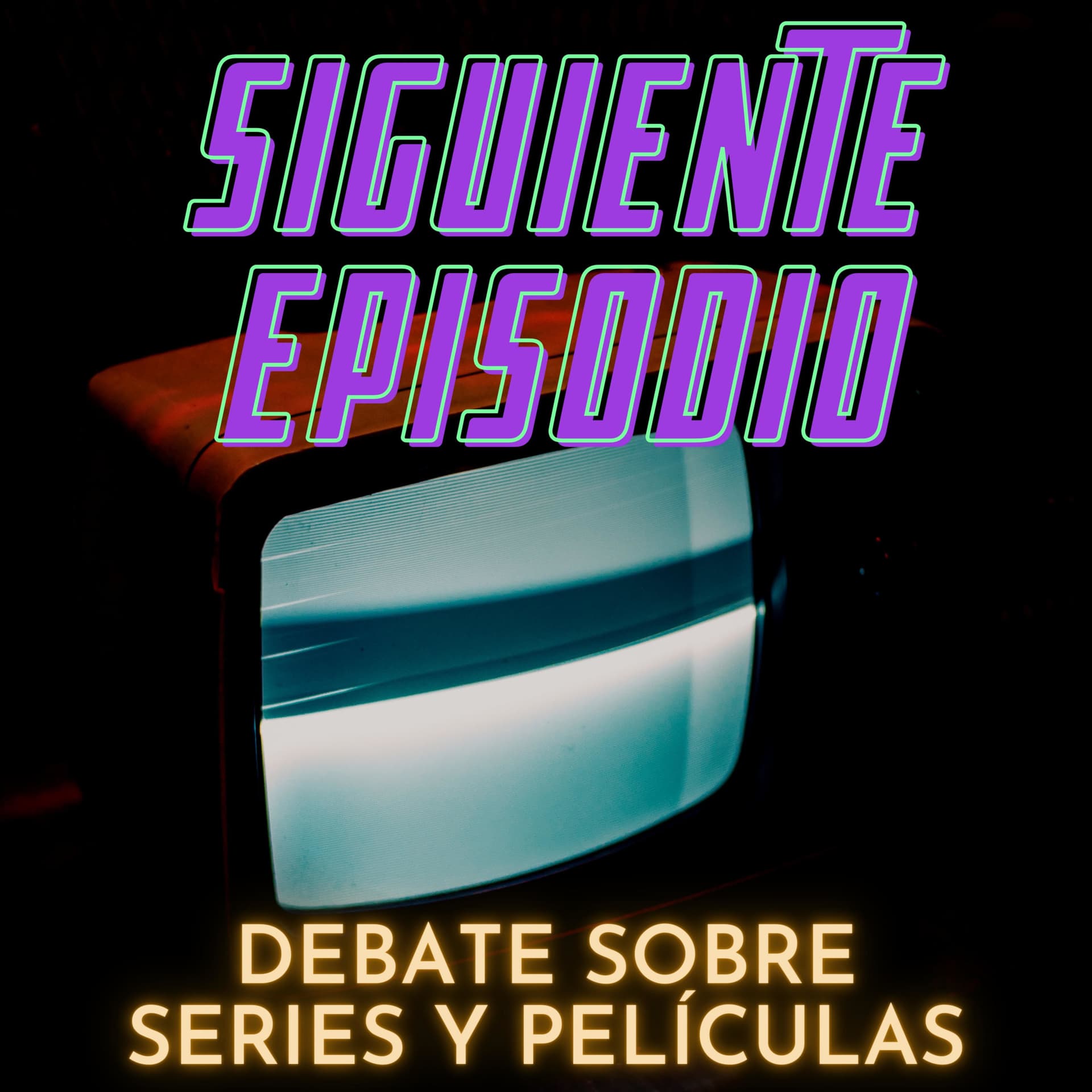 Siguiente Episodio - Podcasts