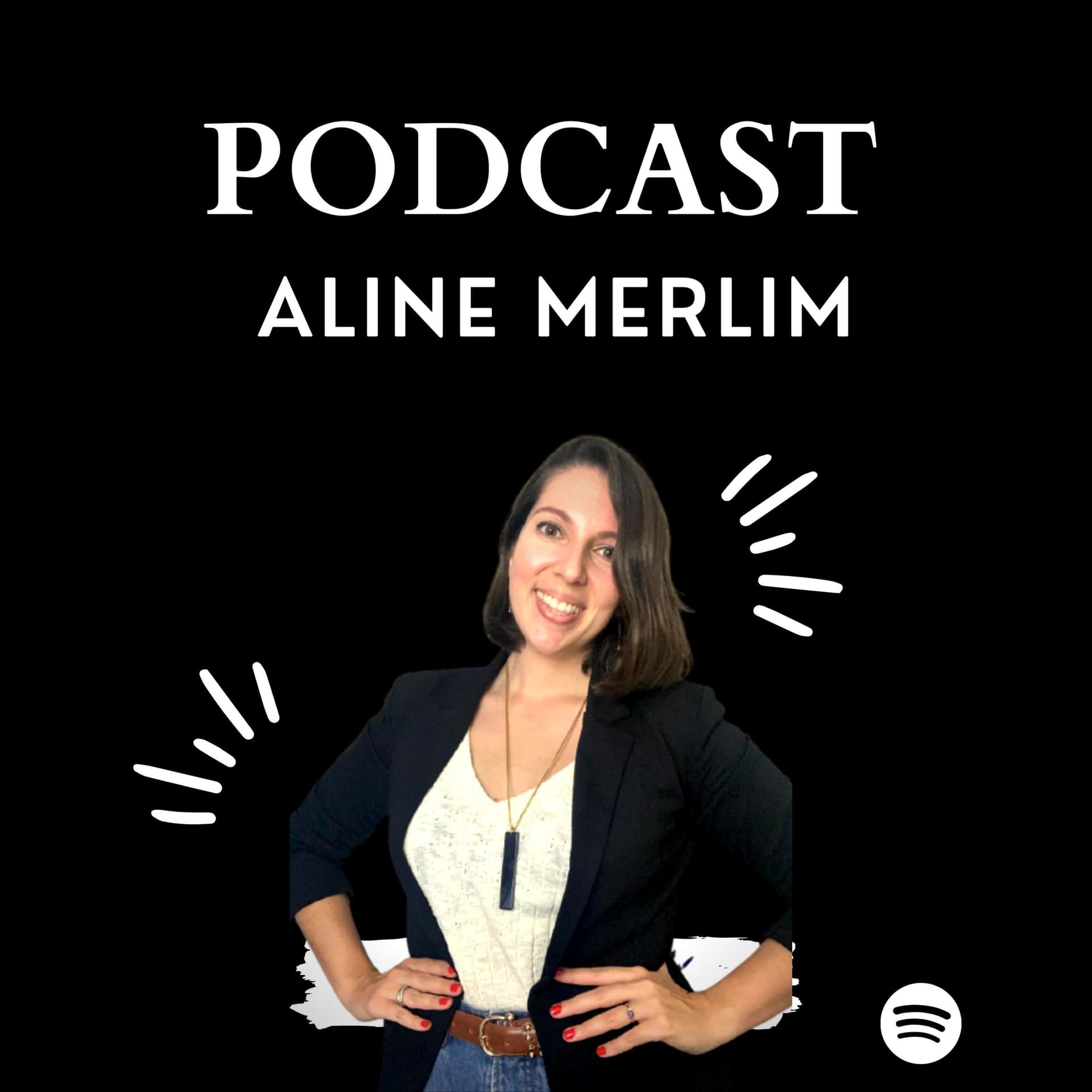 ALINE MERLIM - Podcasts