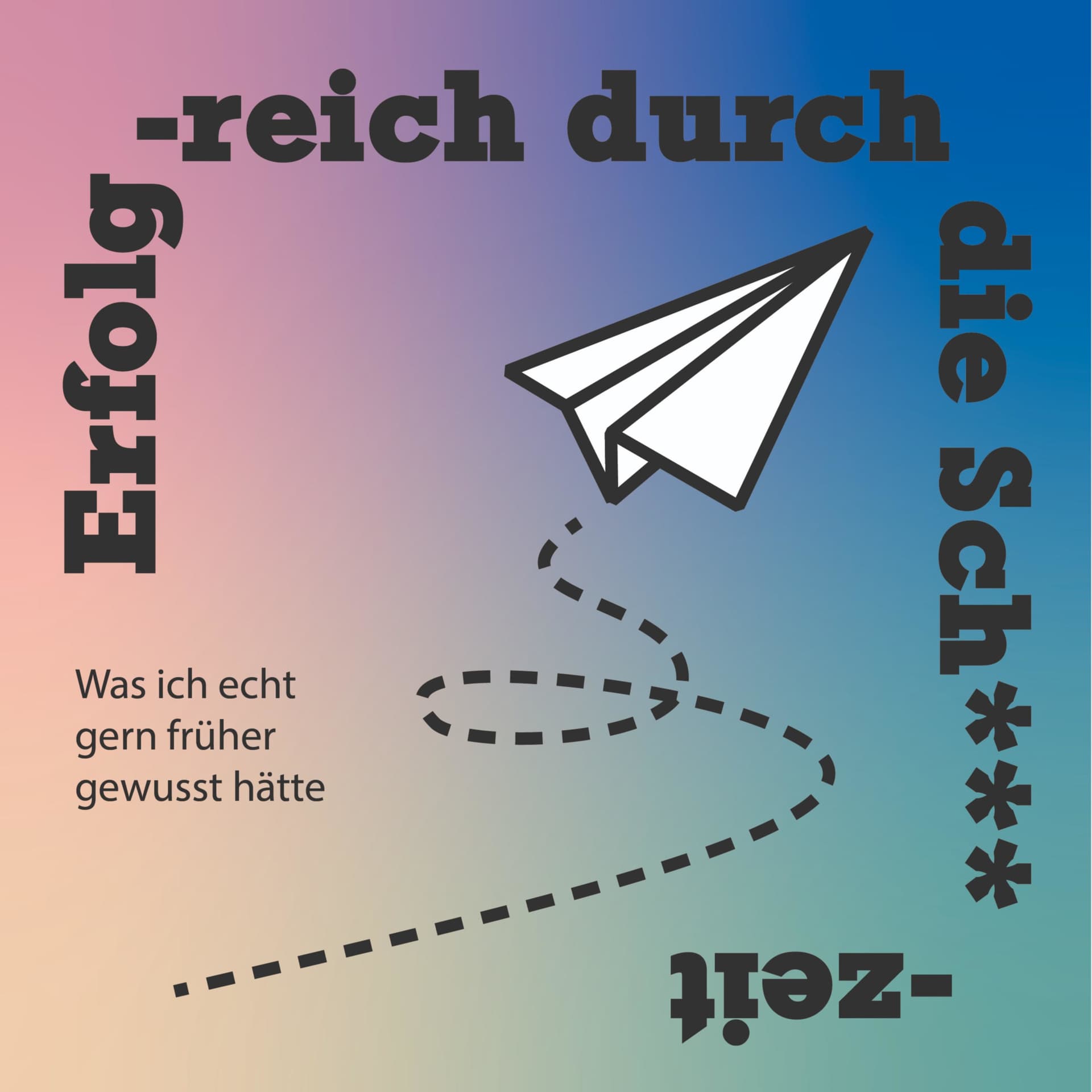 Erfolgreich durch die Schulzeit - Was ich gerne früher gewusst hätte - Podcasts