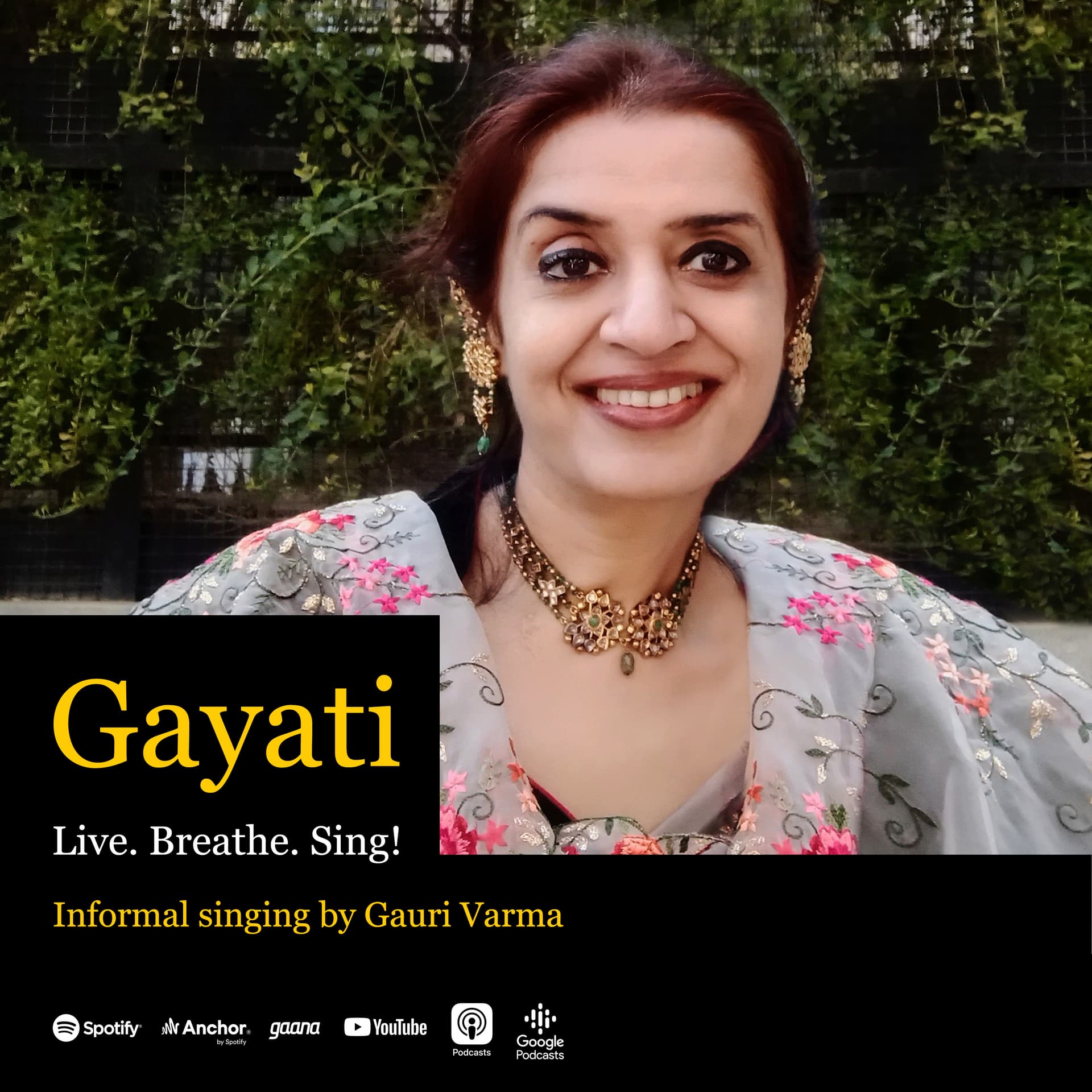 Gayati. Live. Breathe. Sing! Informal singing by Gauri Varma - Podcasts