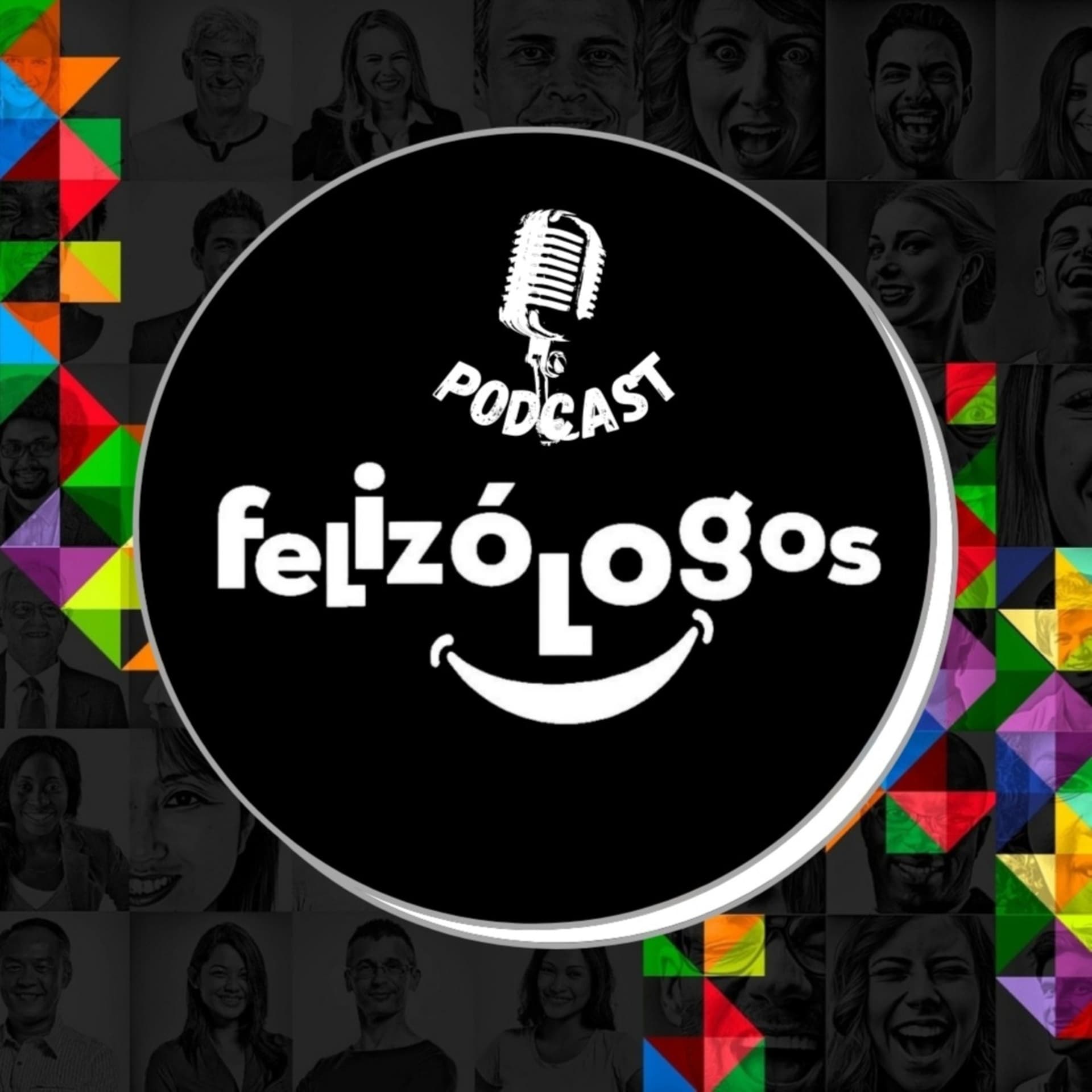 PODCAST FELIZÓLOGOS - Podcasts