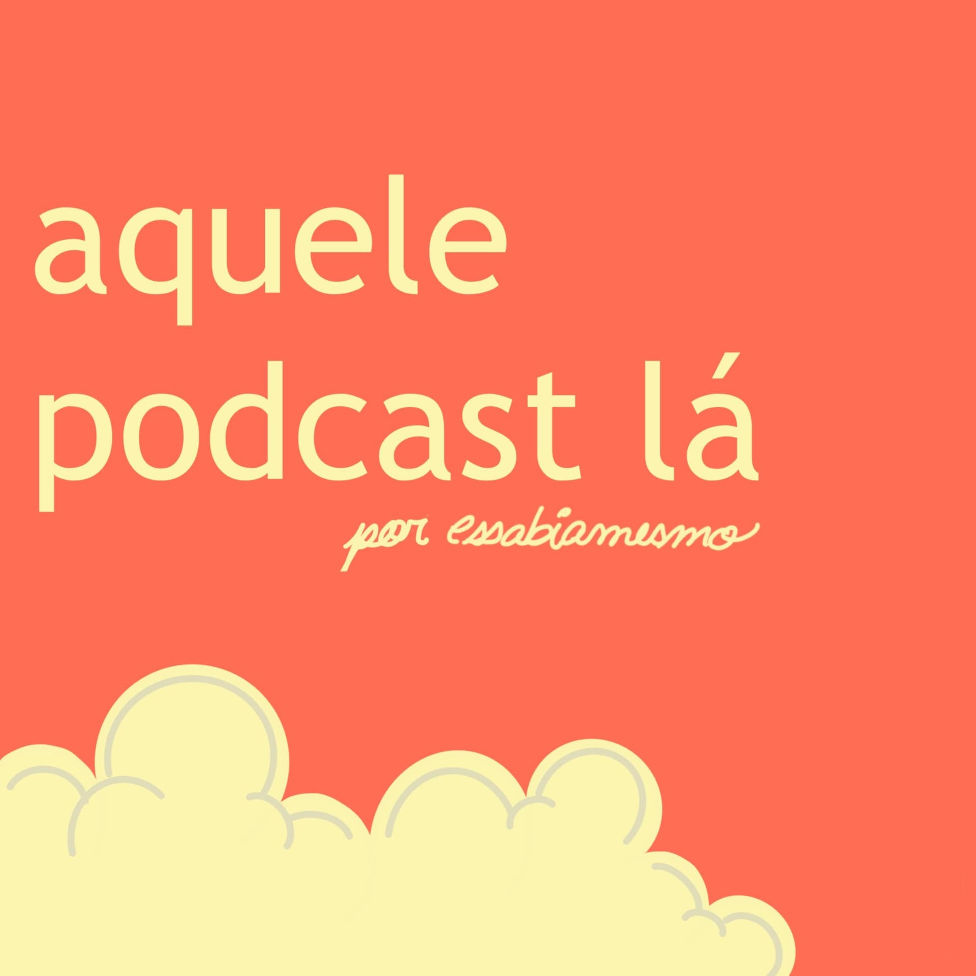 Aquele Podcast Lá - Podcasts