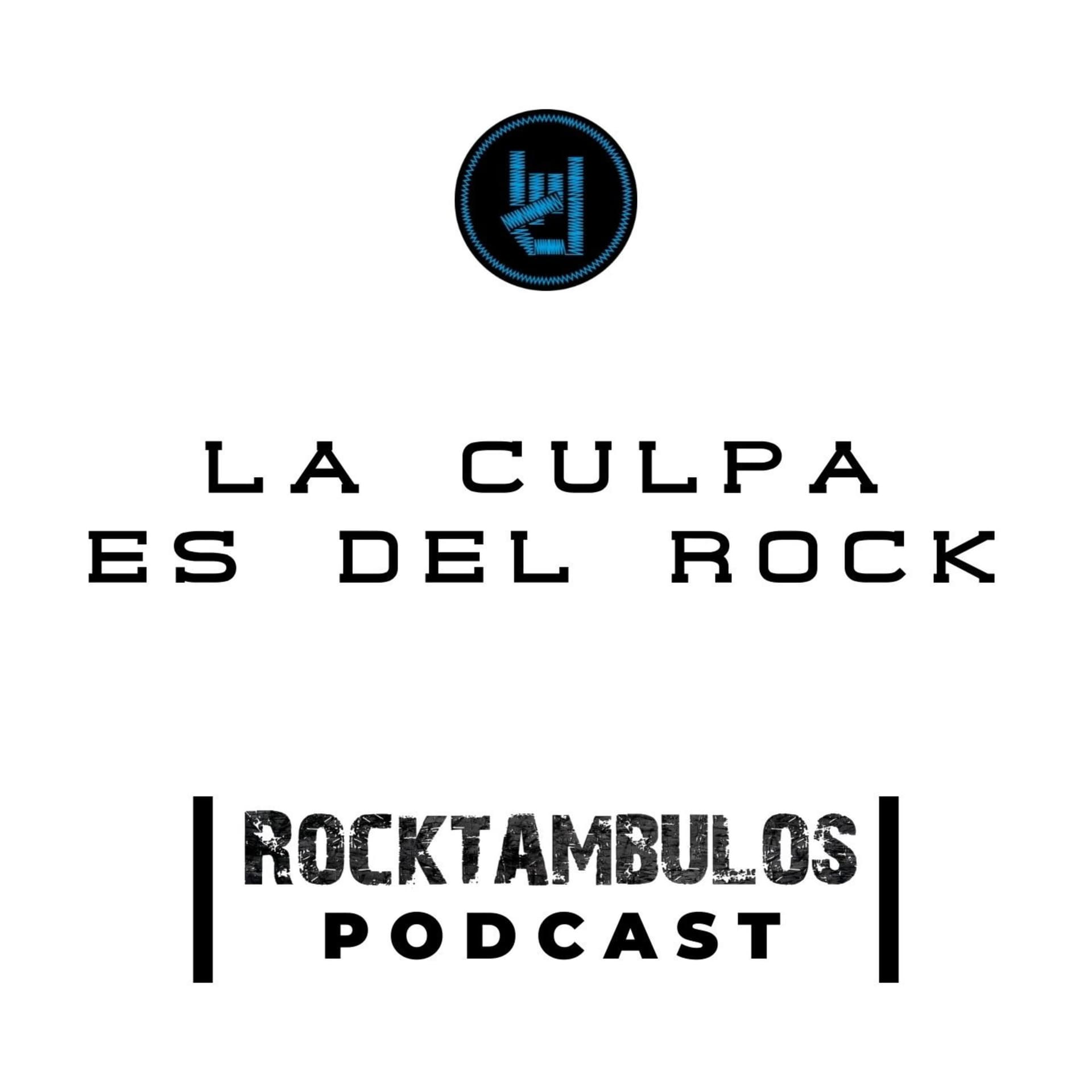 La Culpa es del Rock - Podcasts
