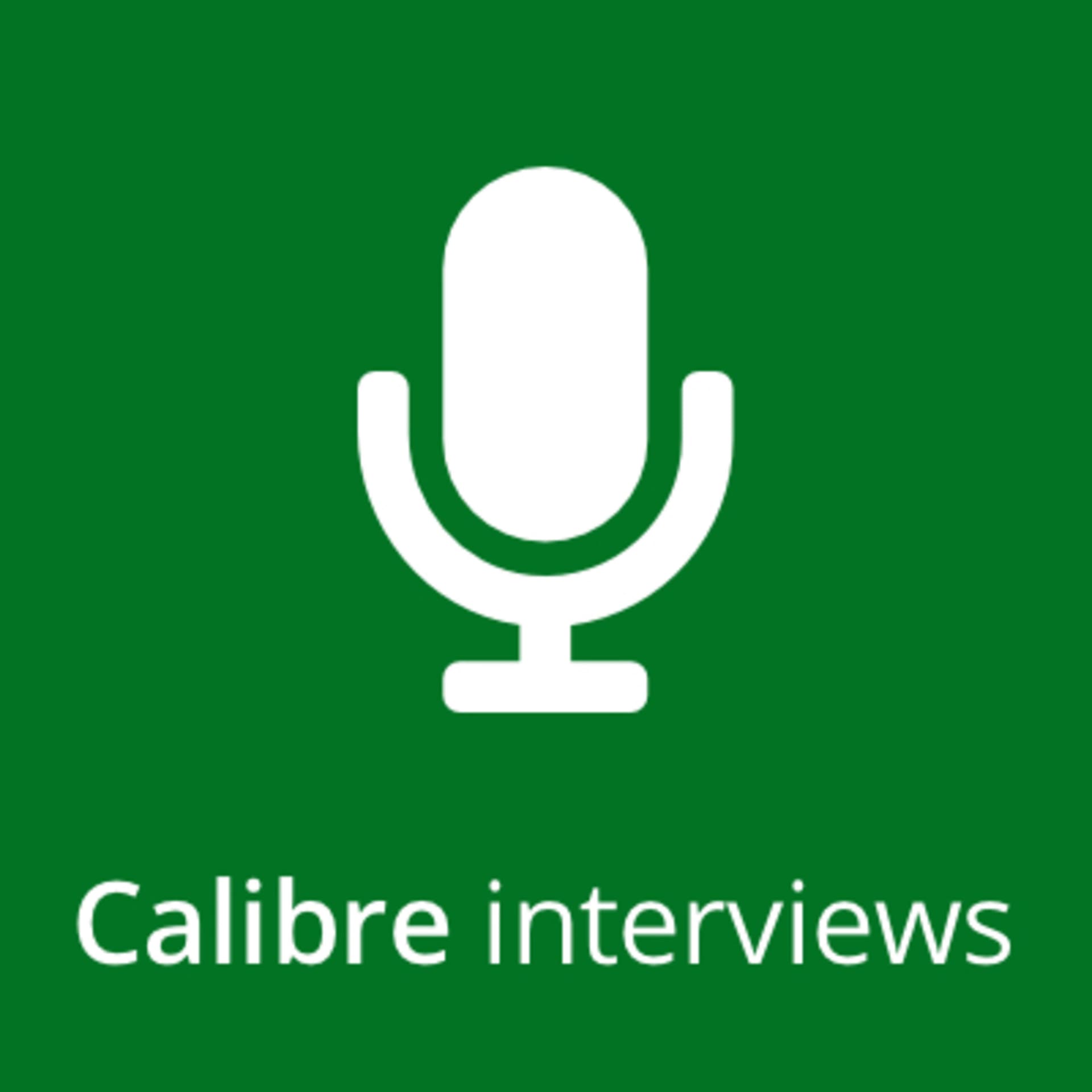 Calibre Interviews - Podcasts