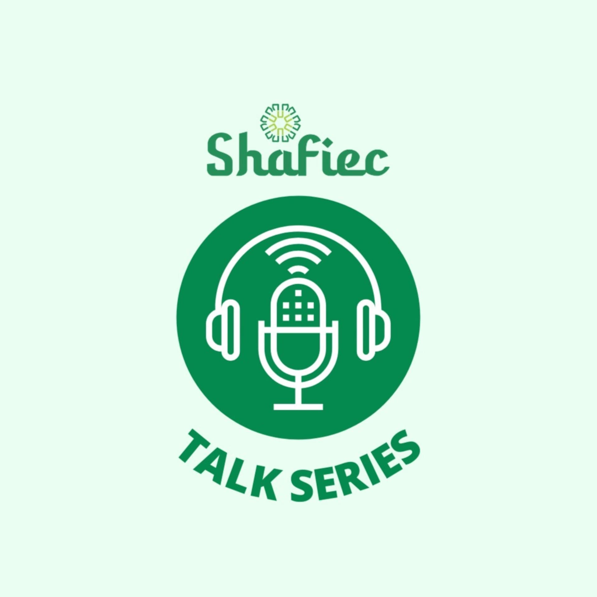 Shafiec Talk Series - Podcasts