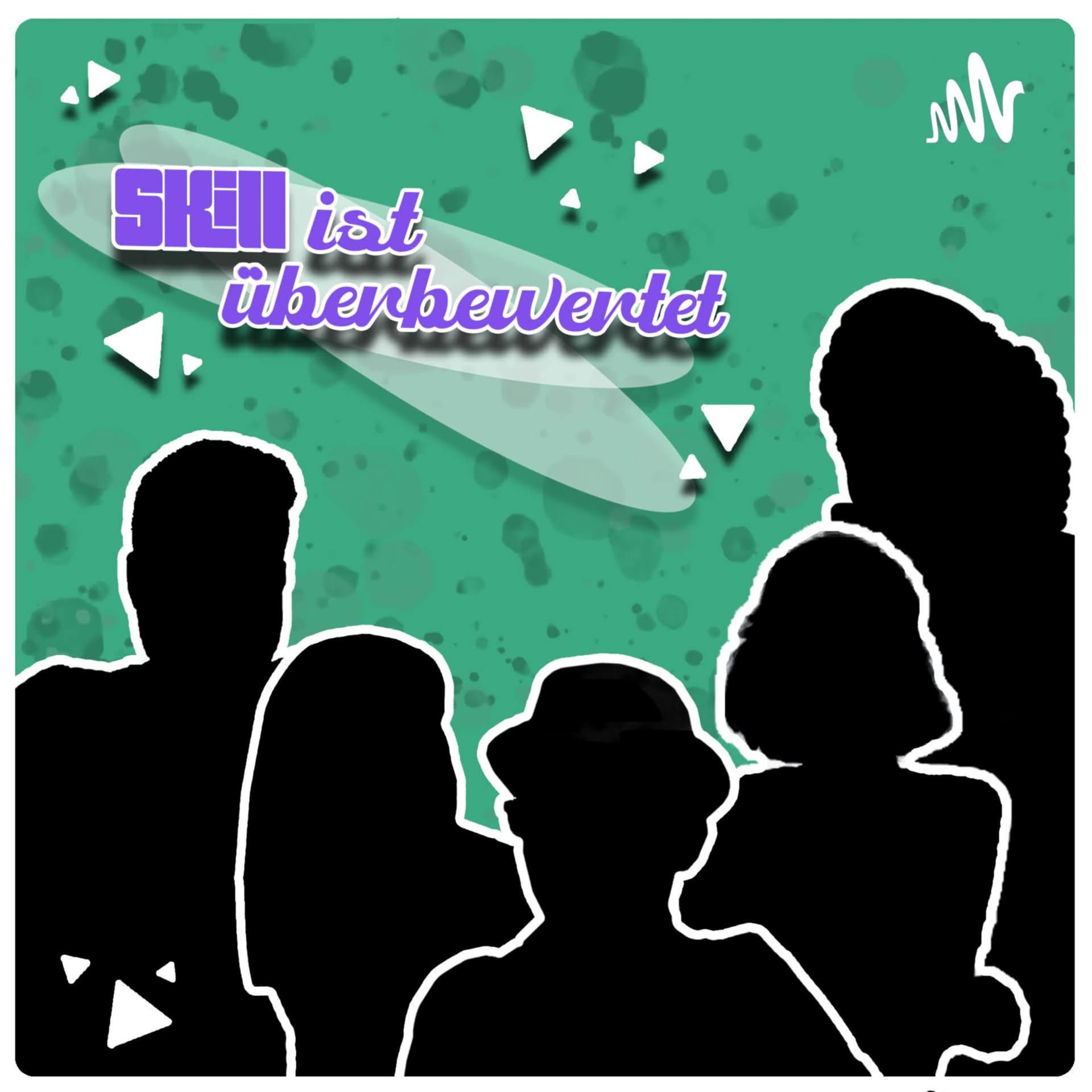 Skill ist überbewertet - Podcasts