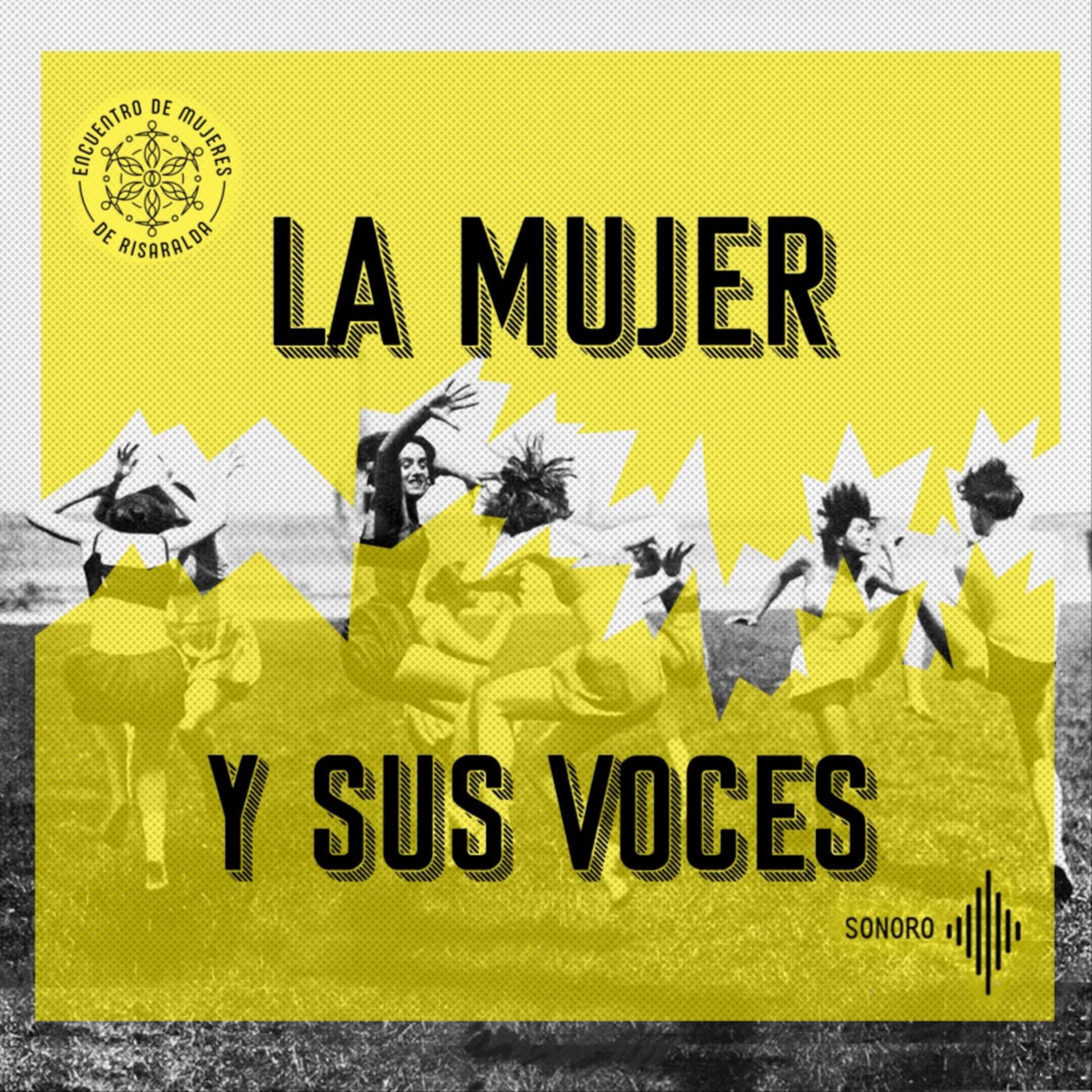 La mujer y sus voces - Podcasts