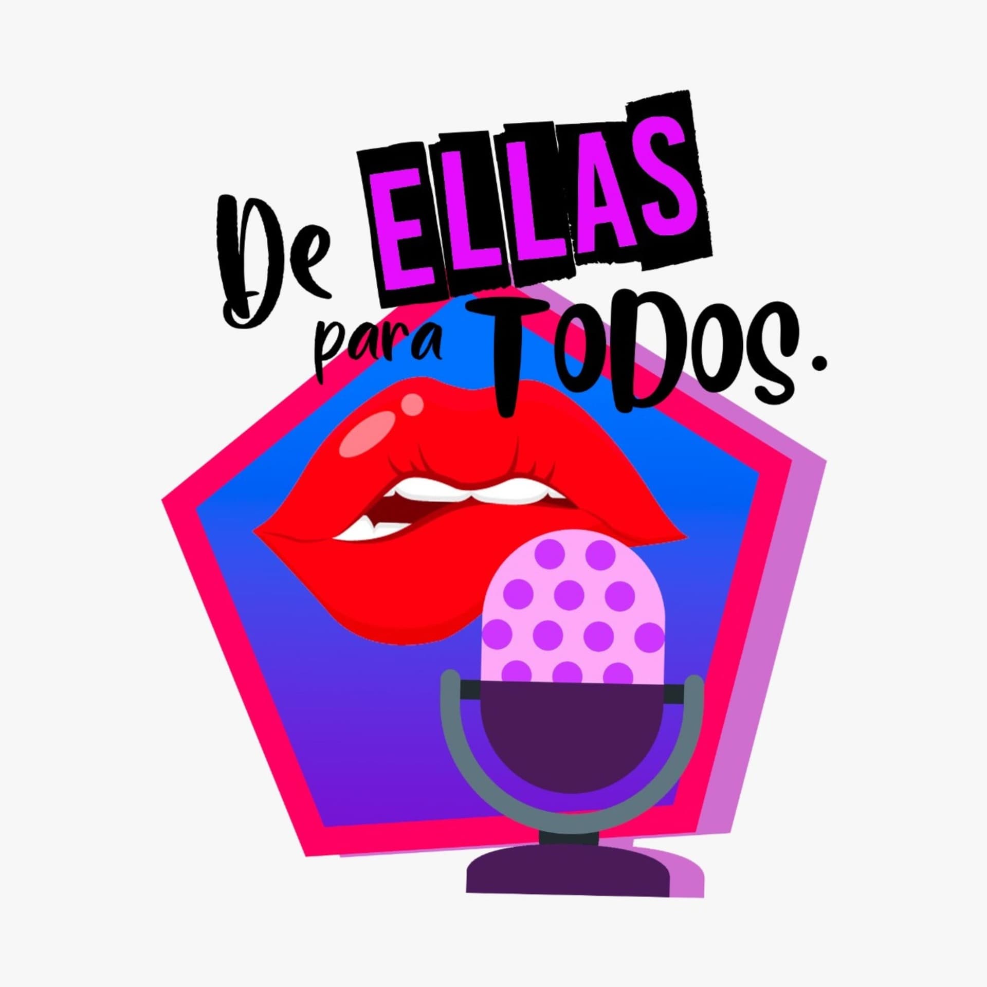 DE ELLAS PARA TODOS - Podcasts