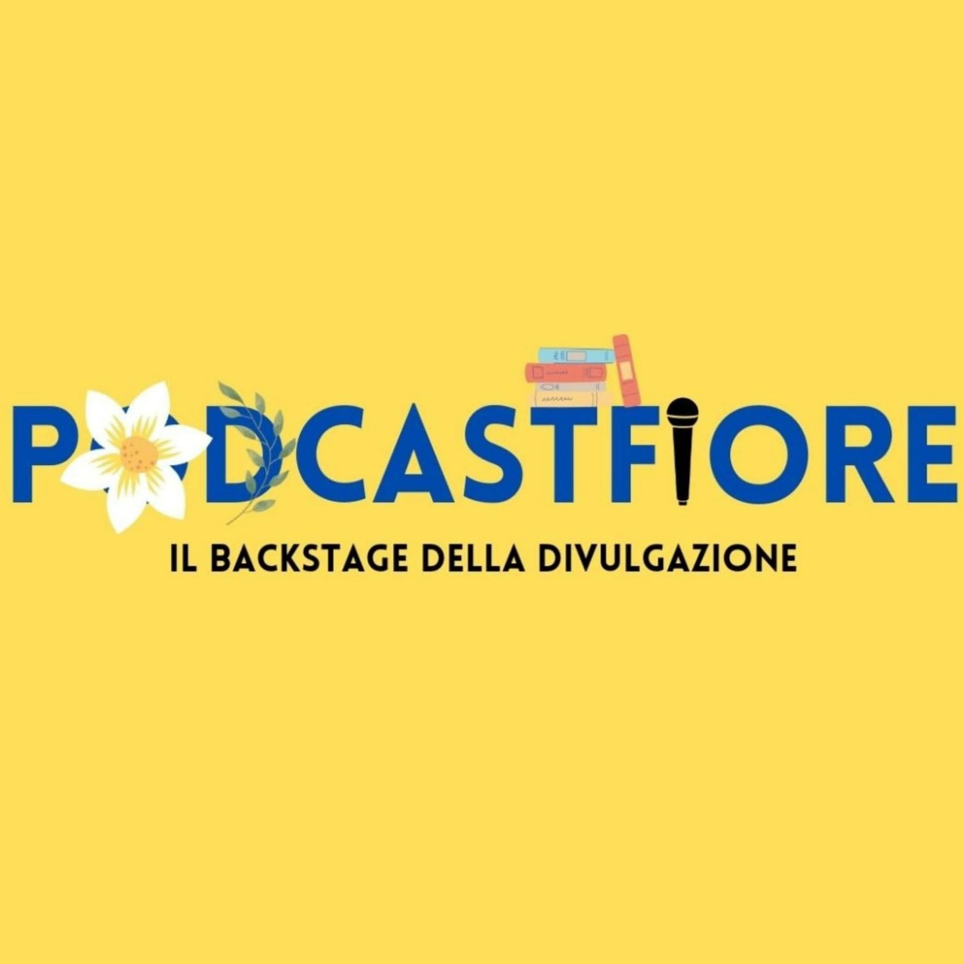 PodcastFiore: per fare un PODCAST, ci vuole un FIORE! - Podcasts