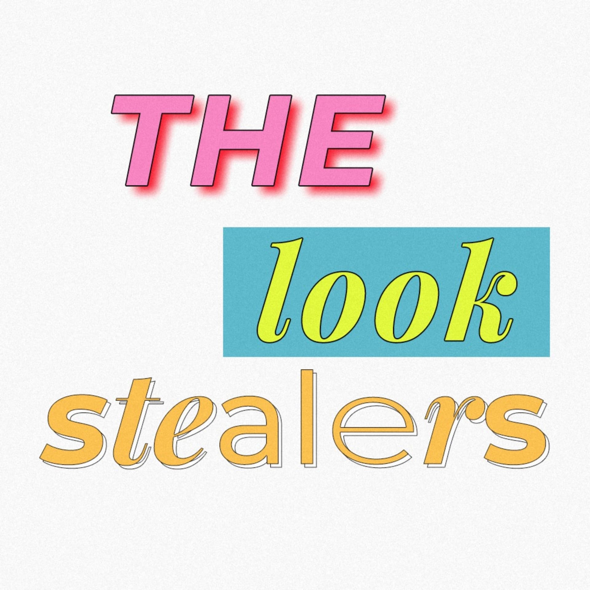 The Look Stealers - Podcasts