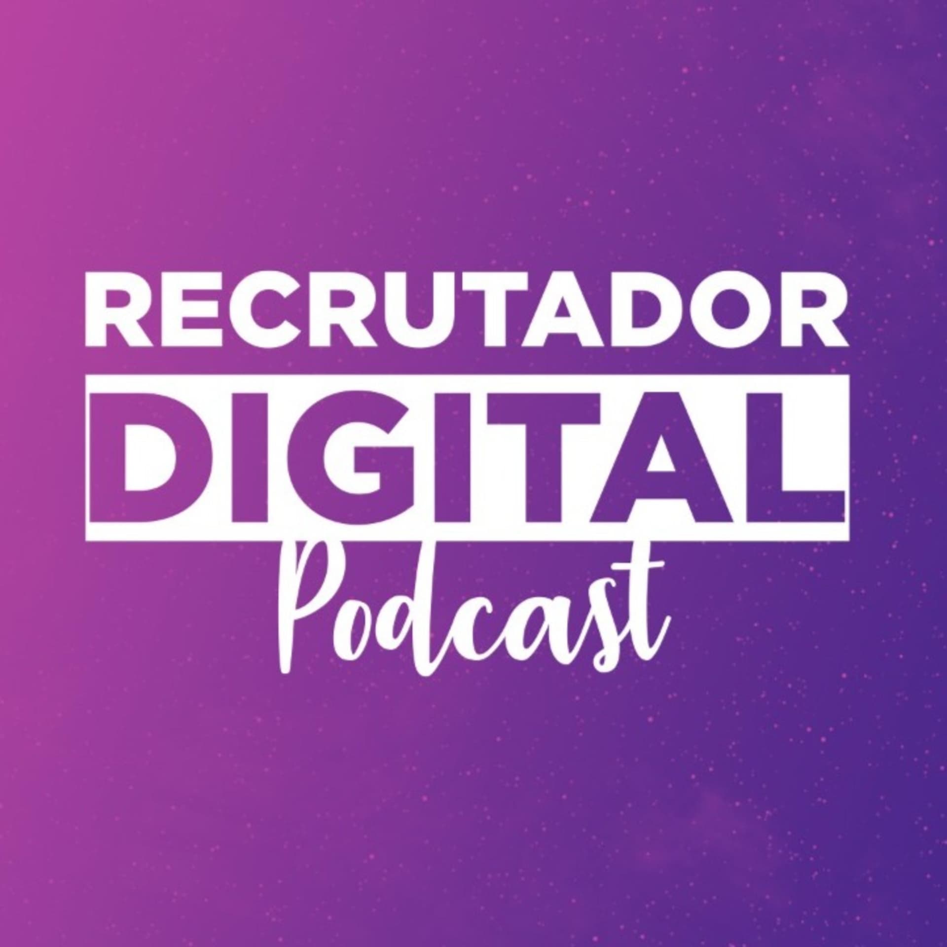 Recrutador Digital Podcast - Podcasts