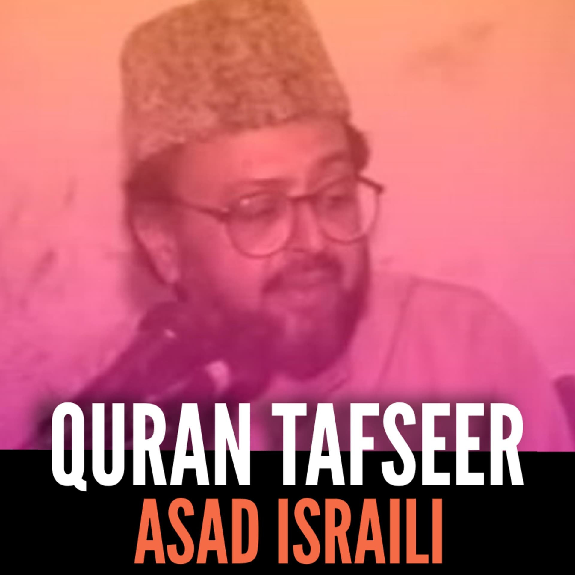 Asad Israili (Quran Tafseer and Seerah) - Podcasts