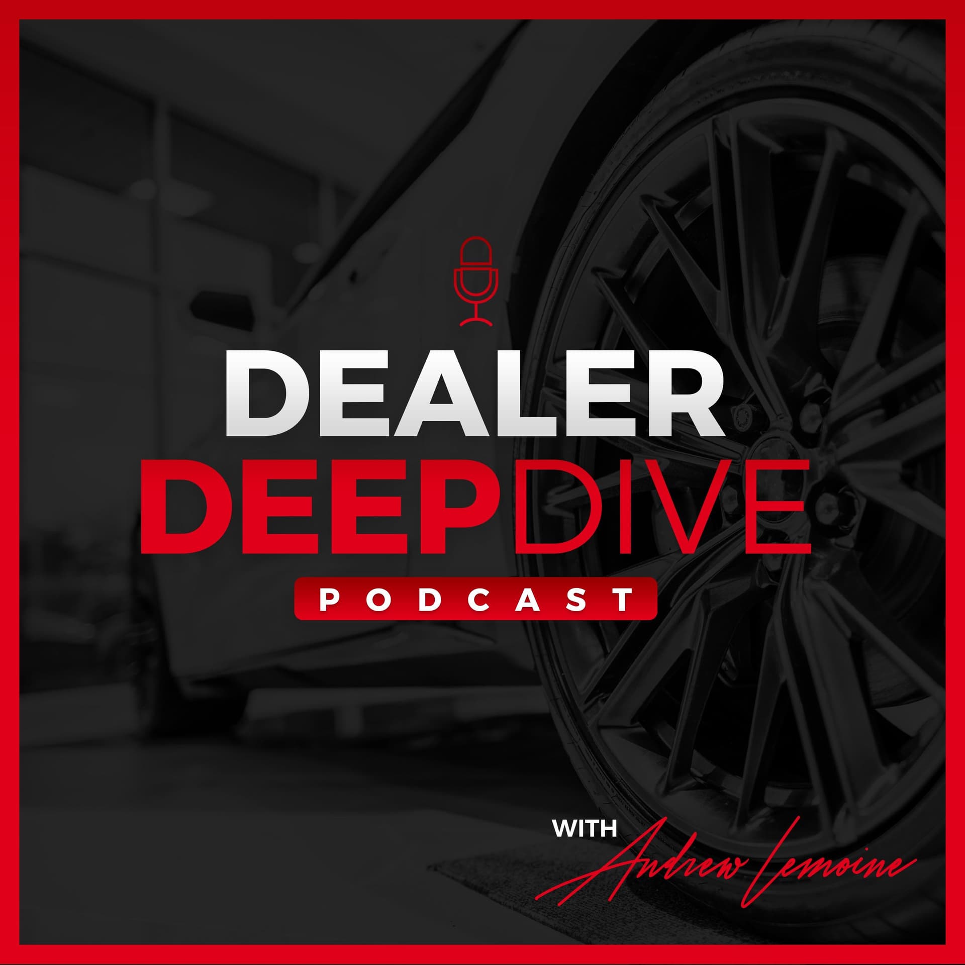 Dealer Deep Dive - Podcasts