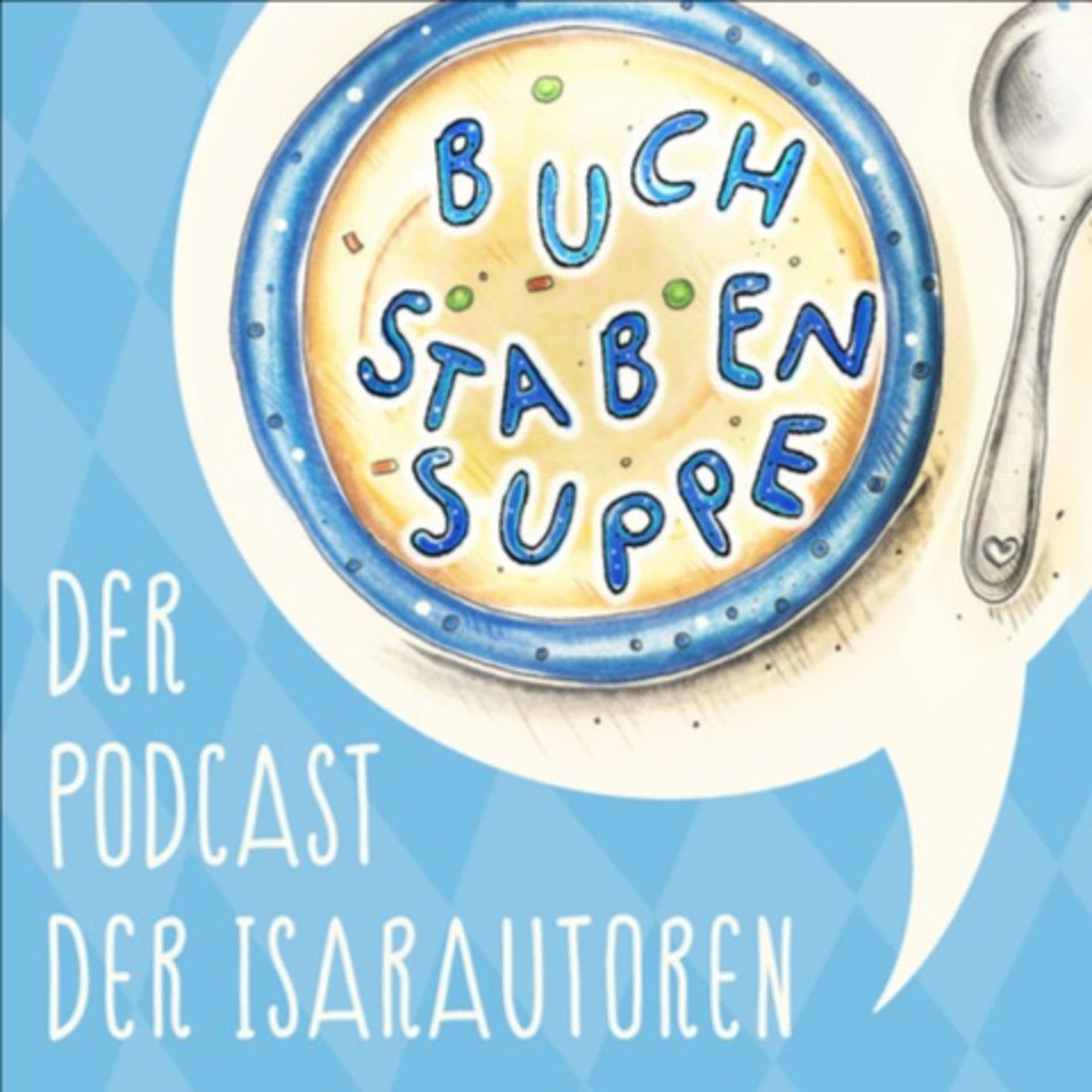 Buchstabensuppe - Der Podcast der Isarautoren - Podcasts
