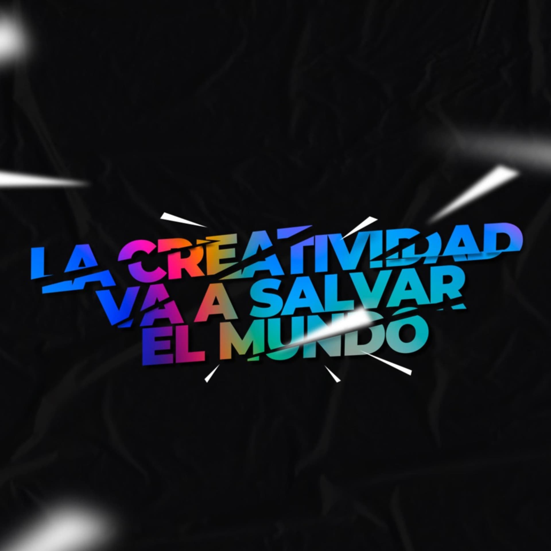 La Creatividad Va A Salvar El Mundo - Podcasts