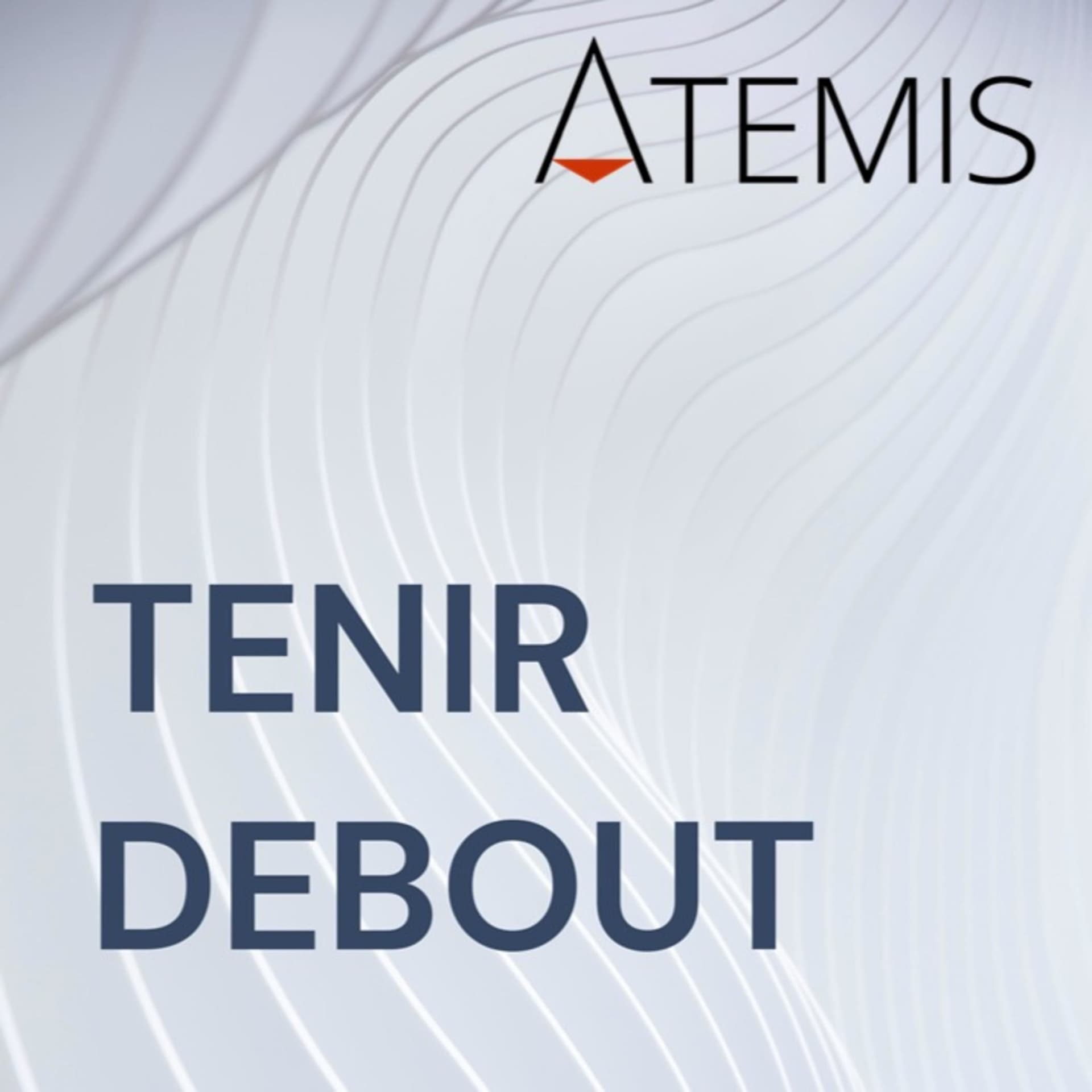 TENIR DEBOUT | l'émission (ATEMIS) - Podcasts