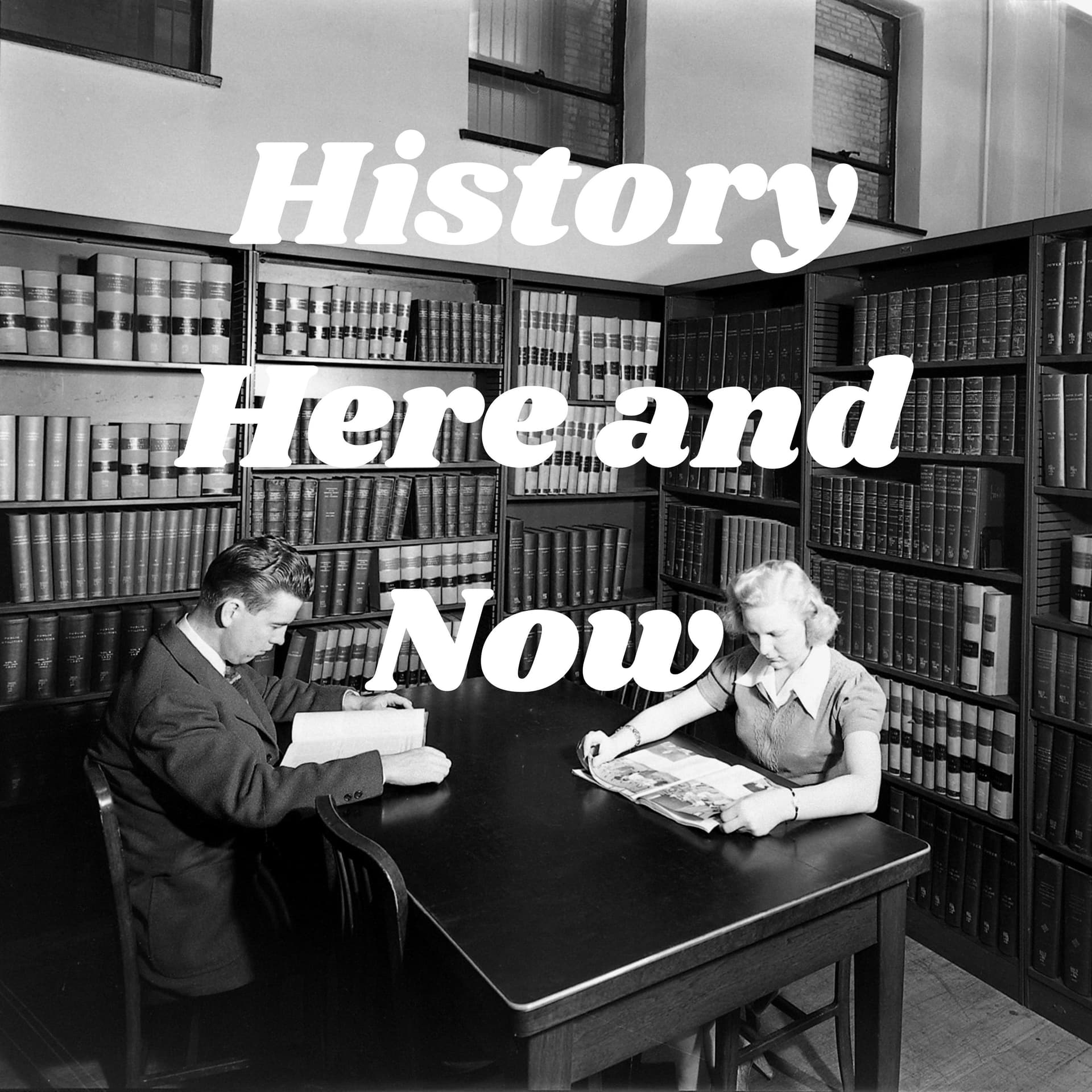 History Here and Now - Podcasts
