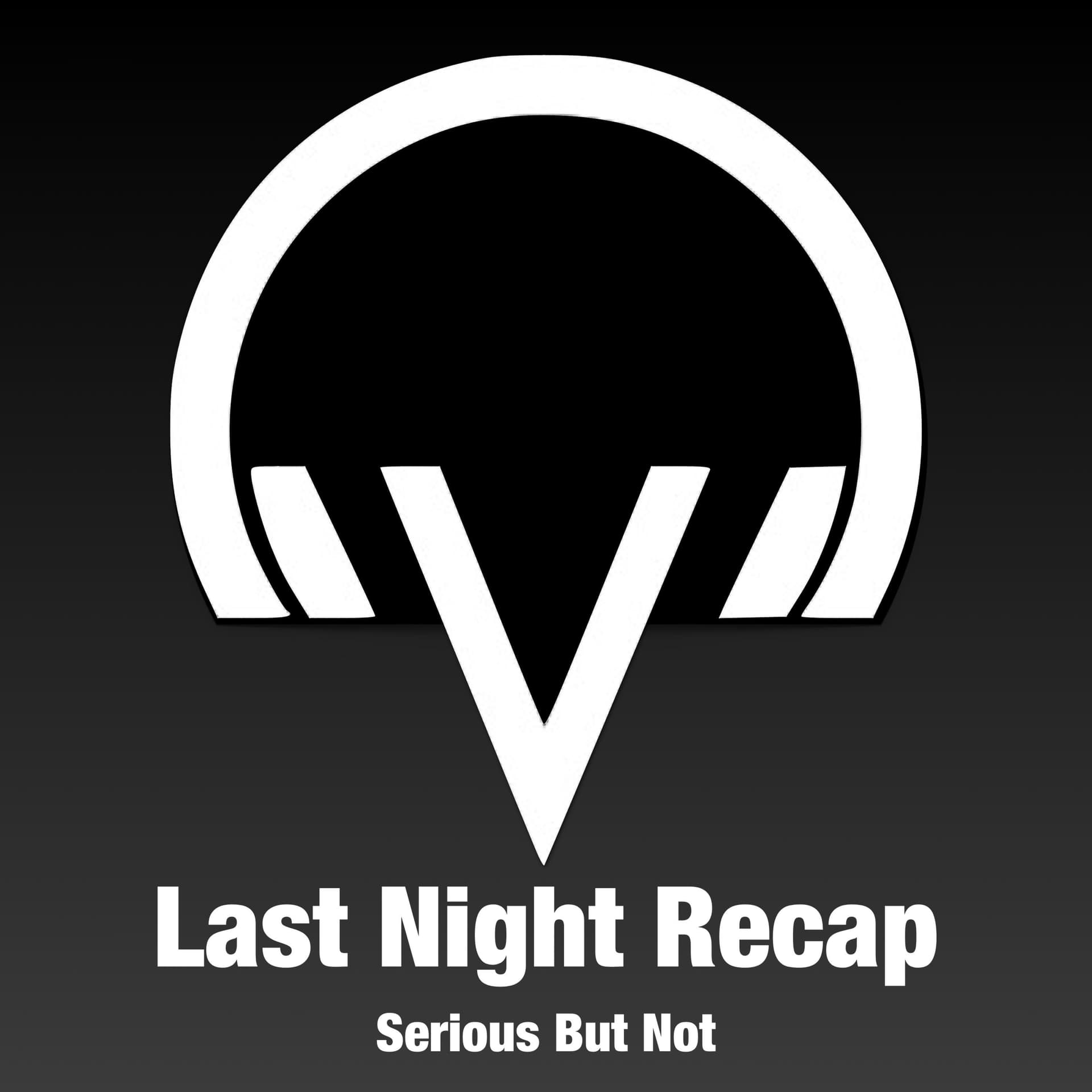Last Night Recap