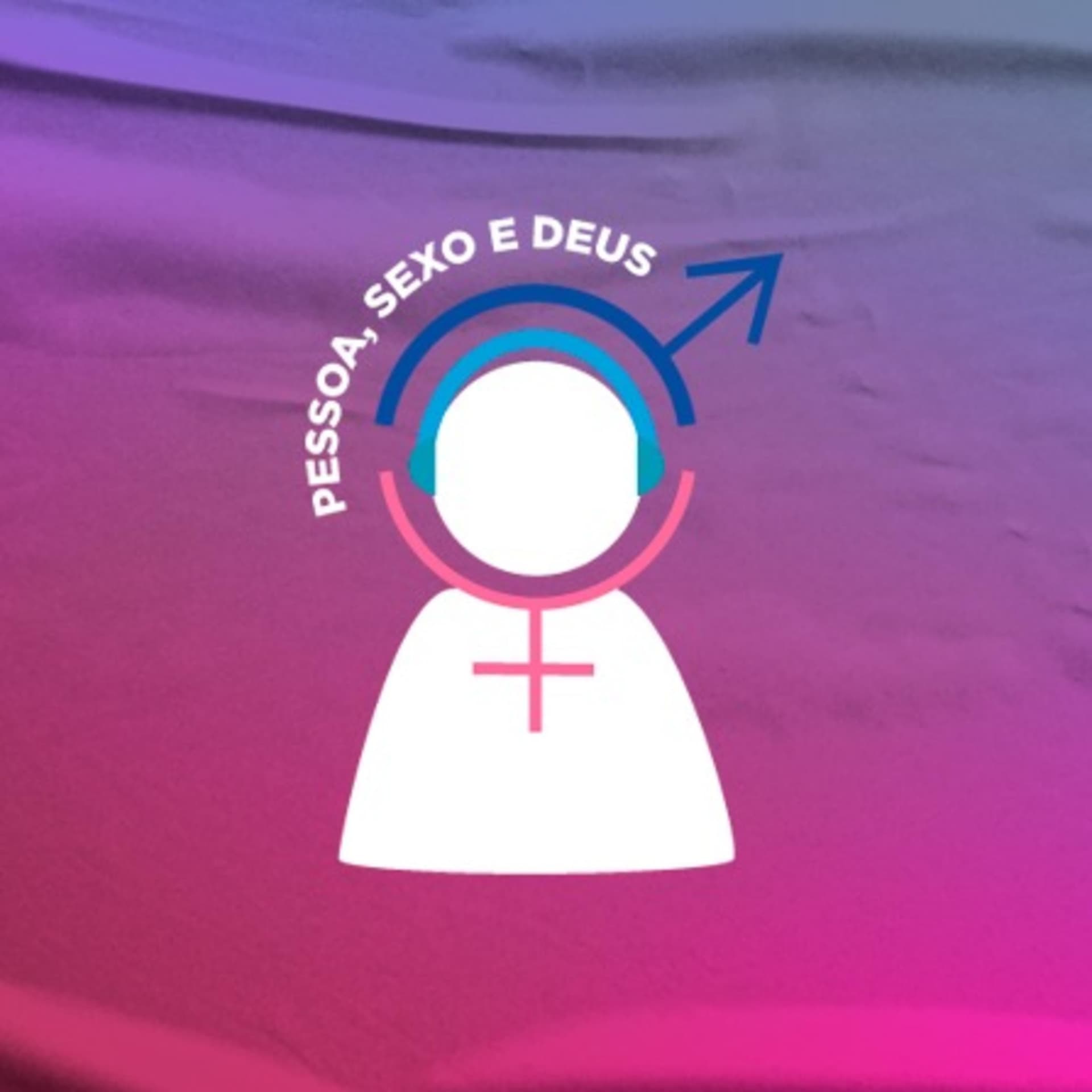 Pessoa, sexo e Deus - Podcasts
