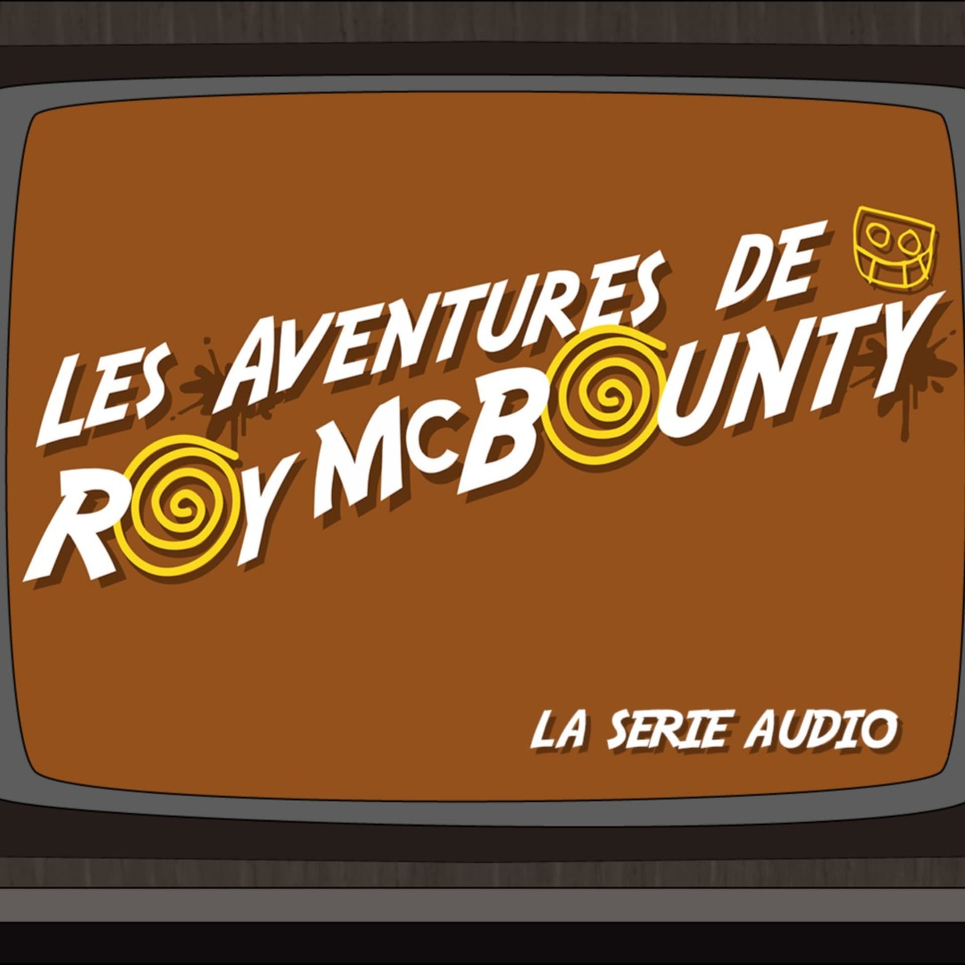 Les Aventures de Roy McBounty - Podcasts