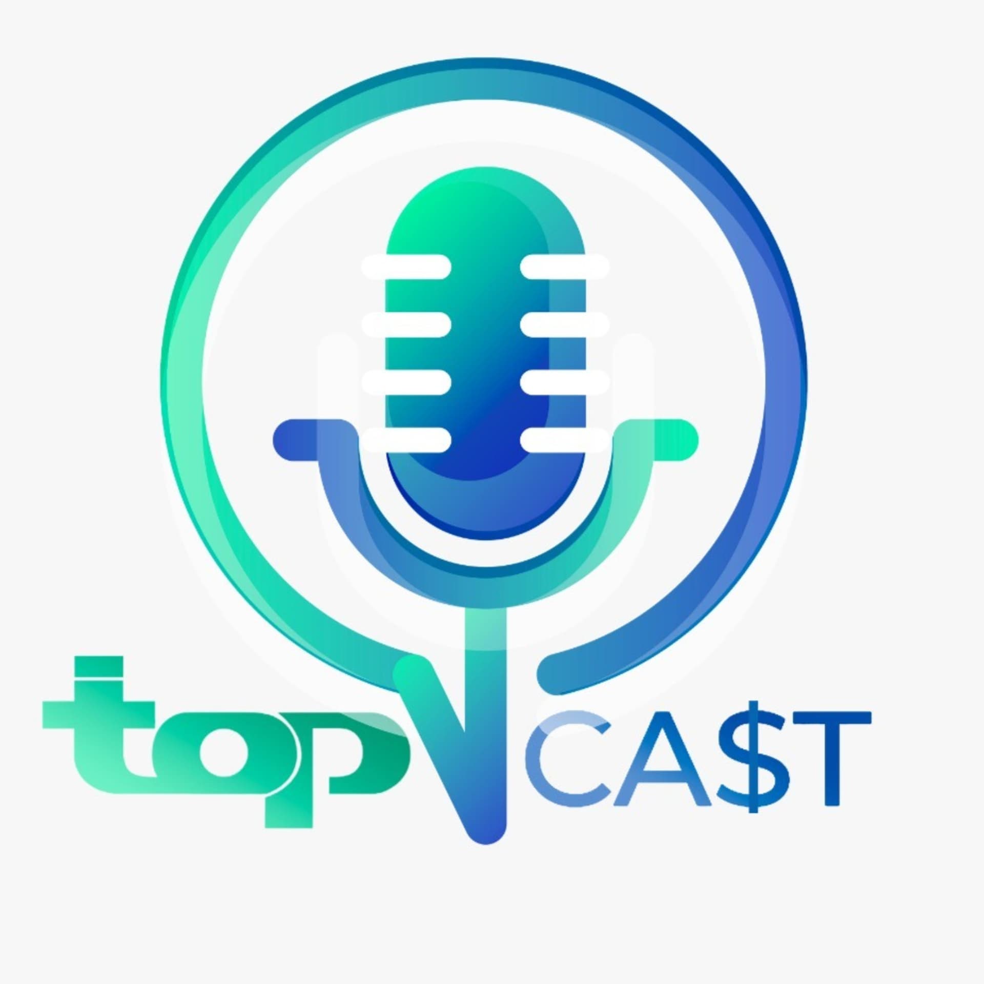 TopCa$t - Podcasts