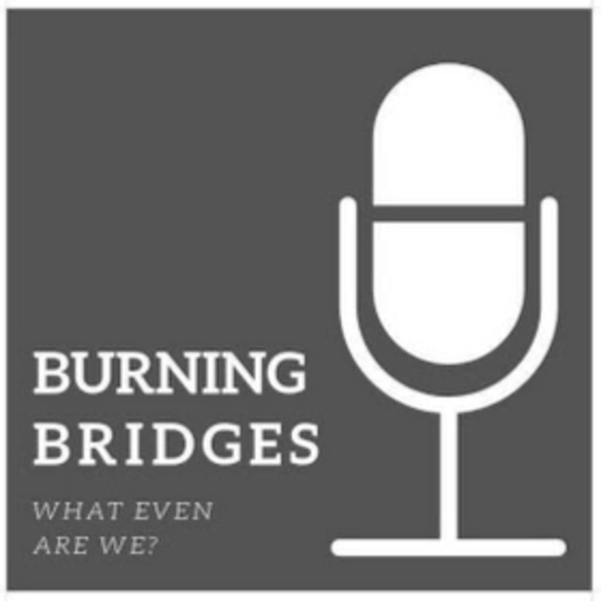 Burning Bridges