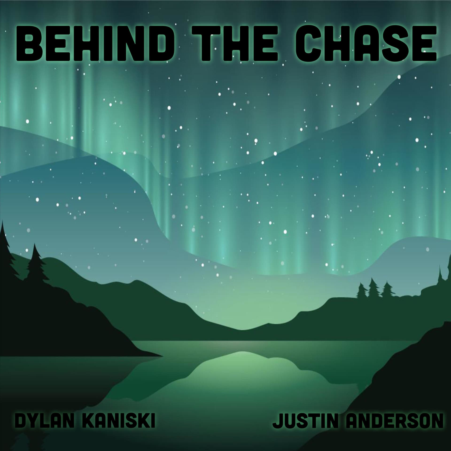 Behind the Chase Ft. Justin Anderson & Dylan Kaniski - Podcasts
