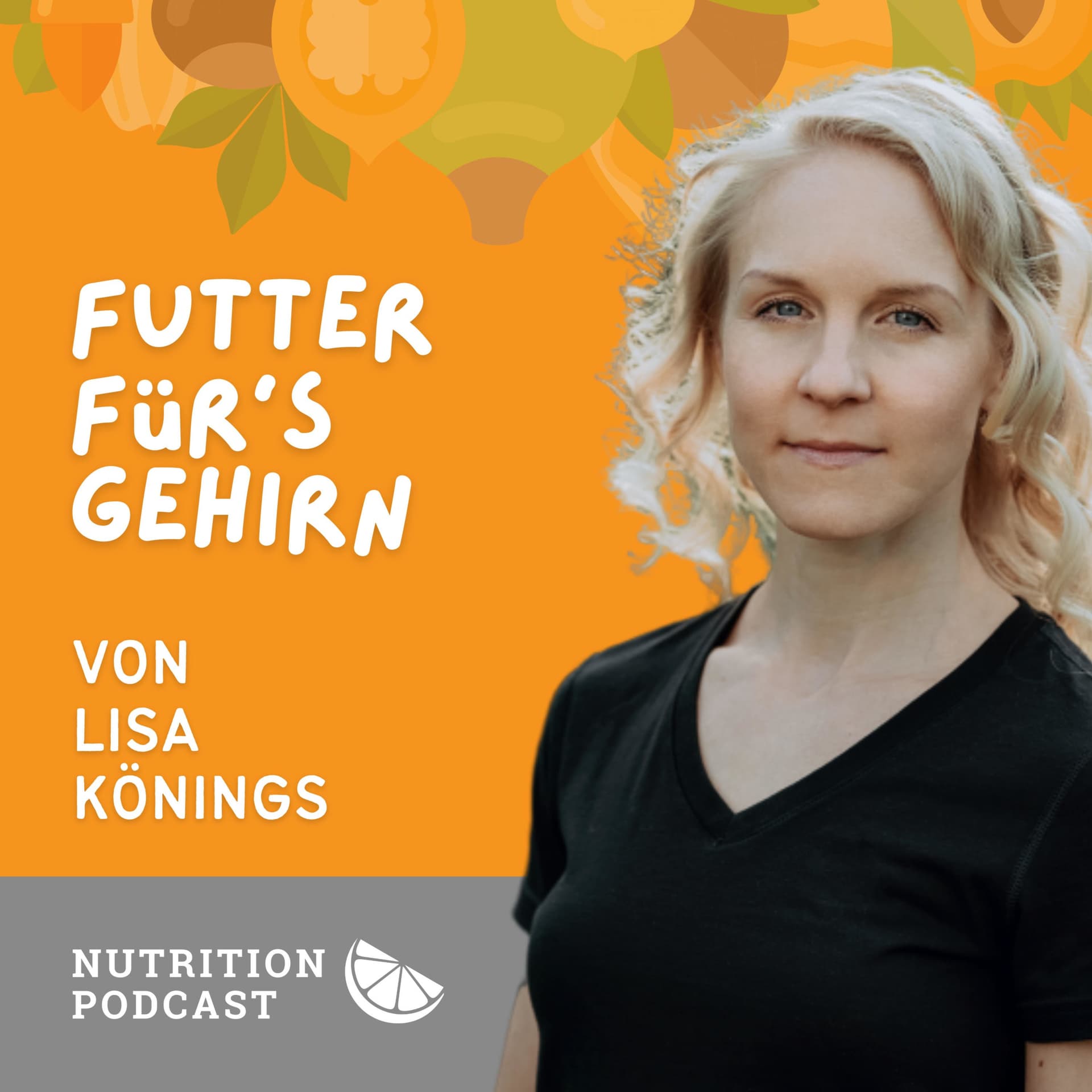 Futter fürs Gehirn - Der Neuro Nutrition Podcast - Podcasts