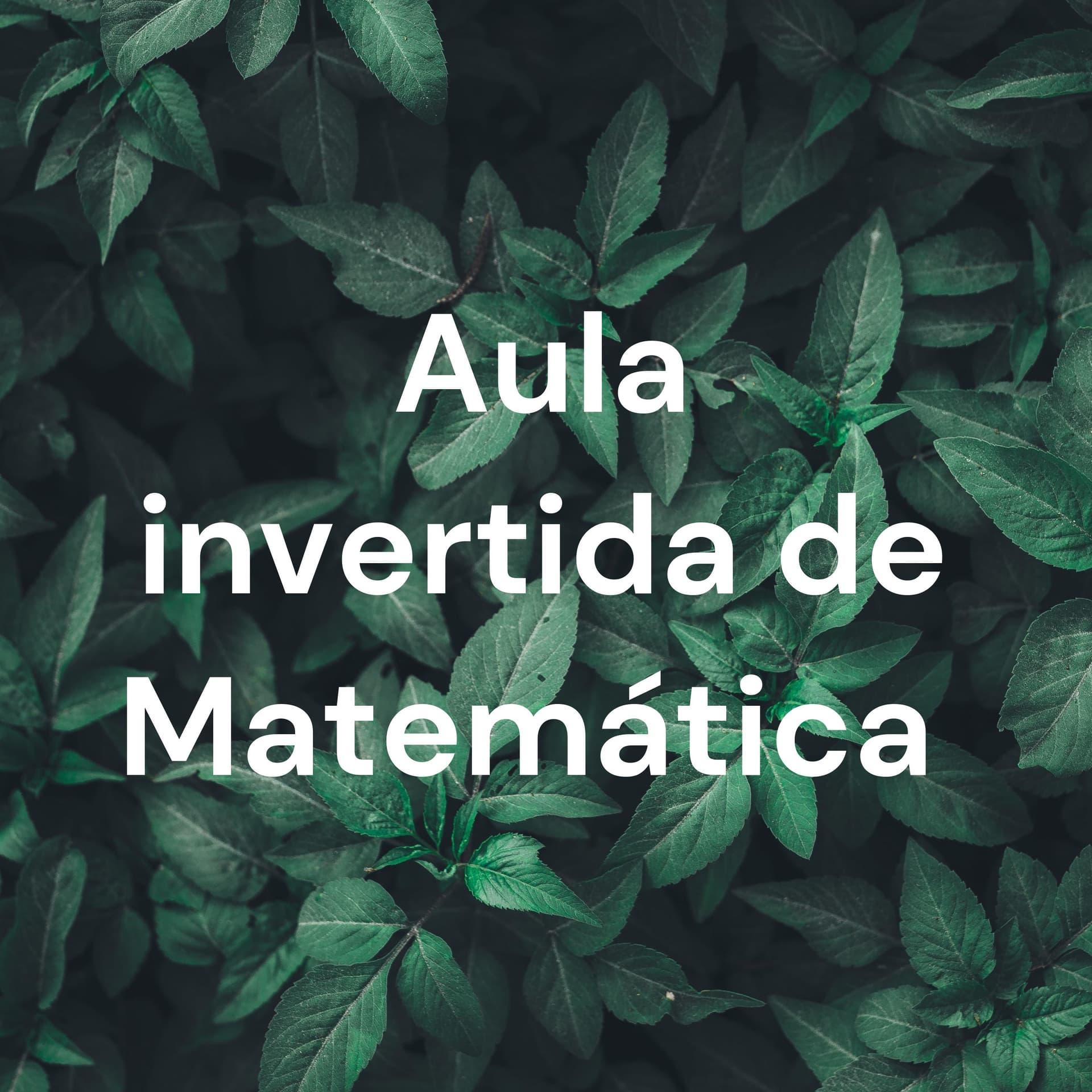 Aula invertida de Matemática - Podcasts