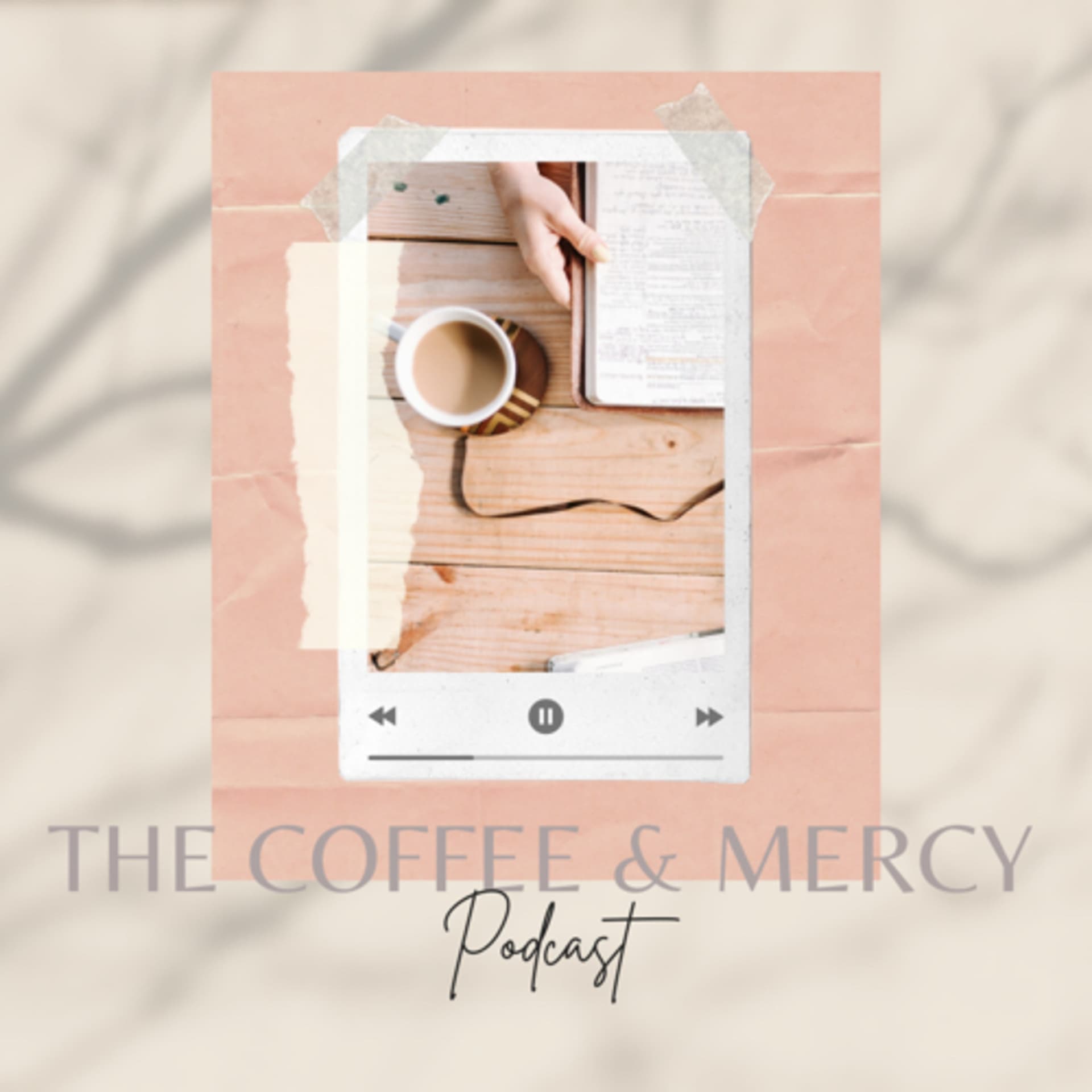 The Coffee and Mercy - Podcasts