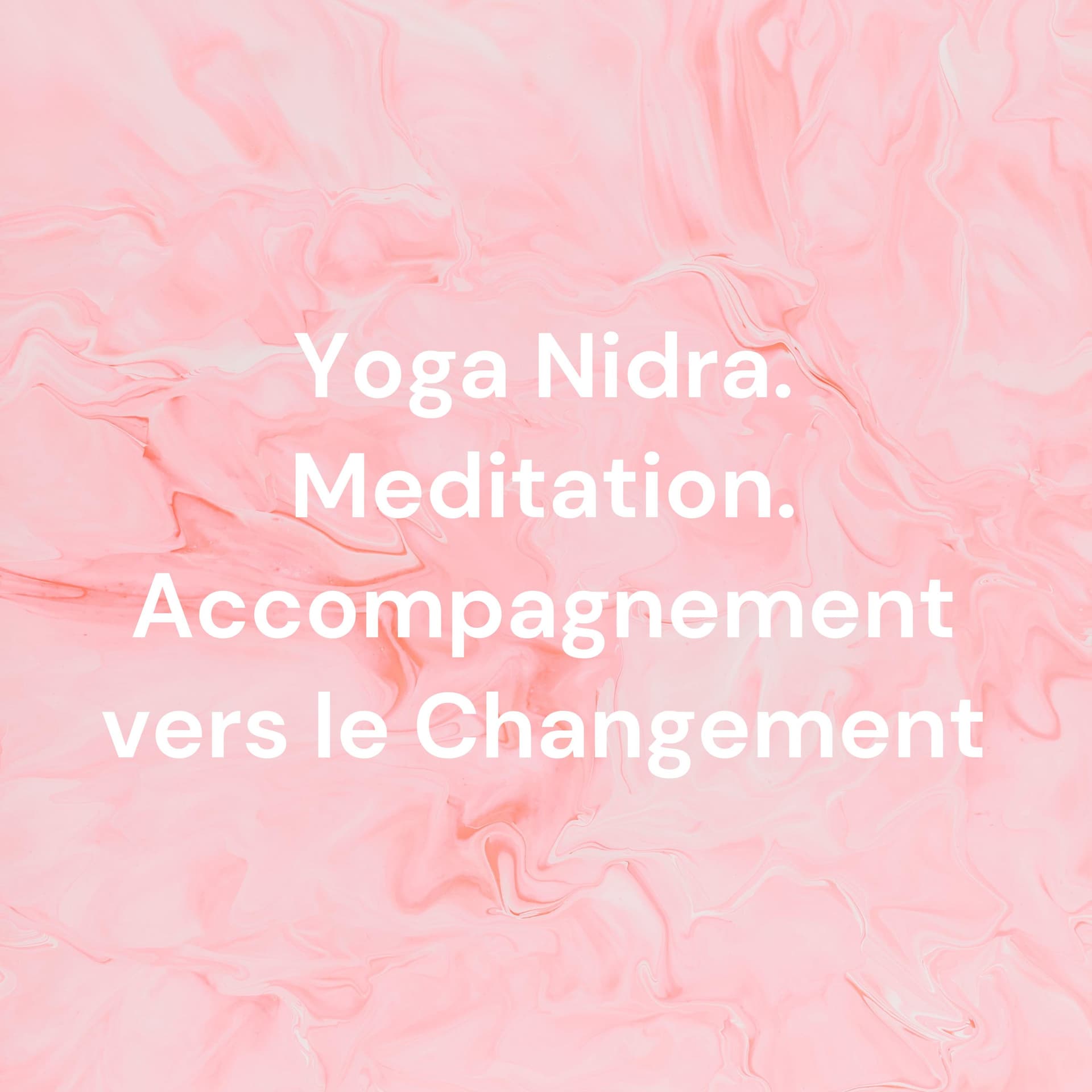 Yoga Nidra. Meditation. Accompagnement vers le Changement - Podcasts