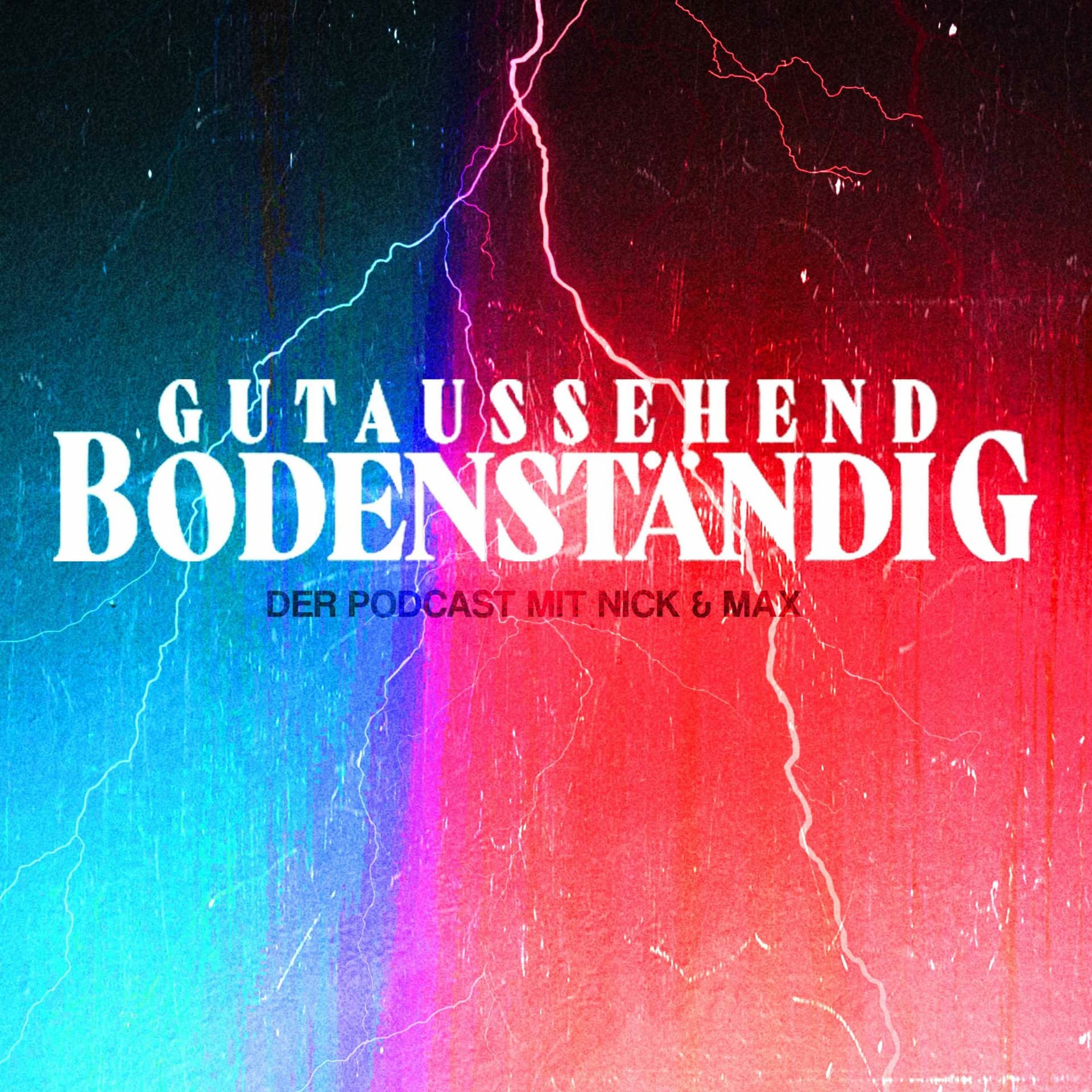 Gutaussehend Bodenständig - Podcasts