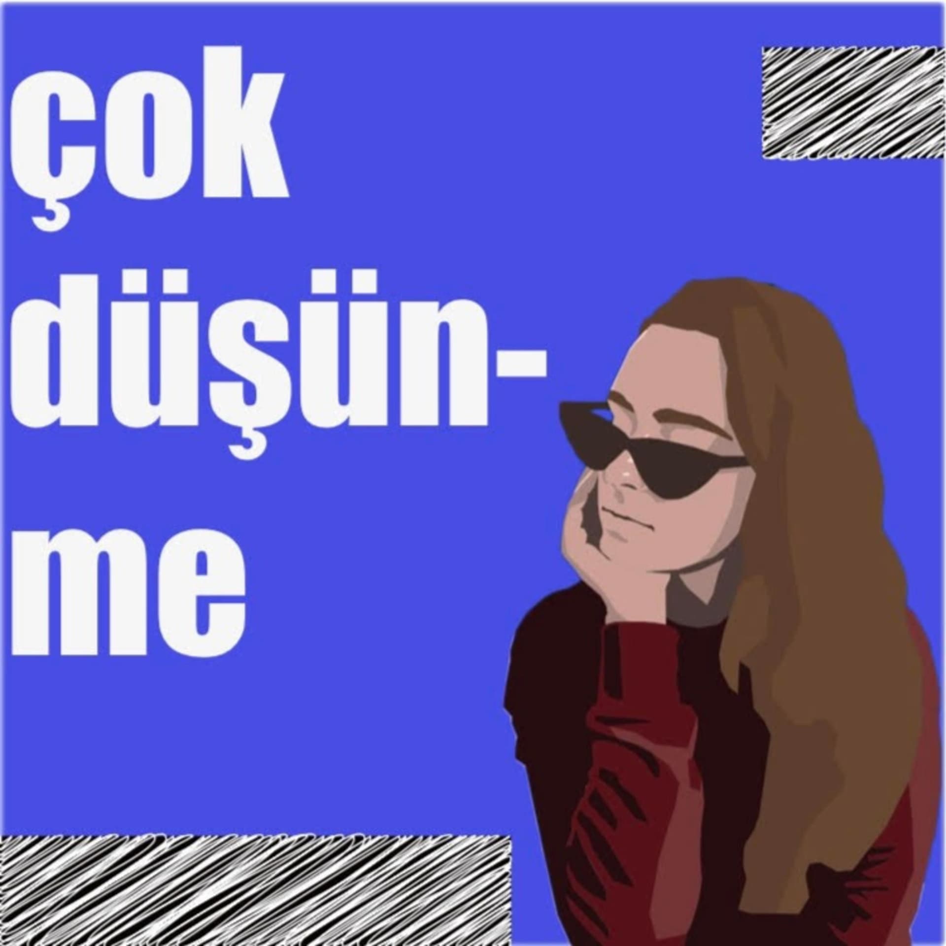 ÇOK DÜŞÜNME