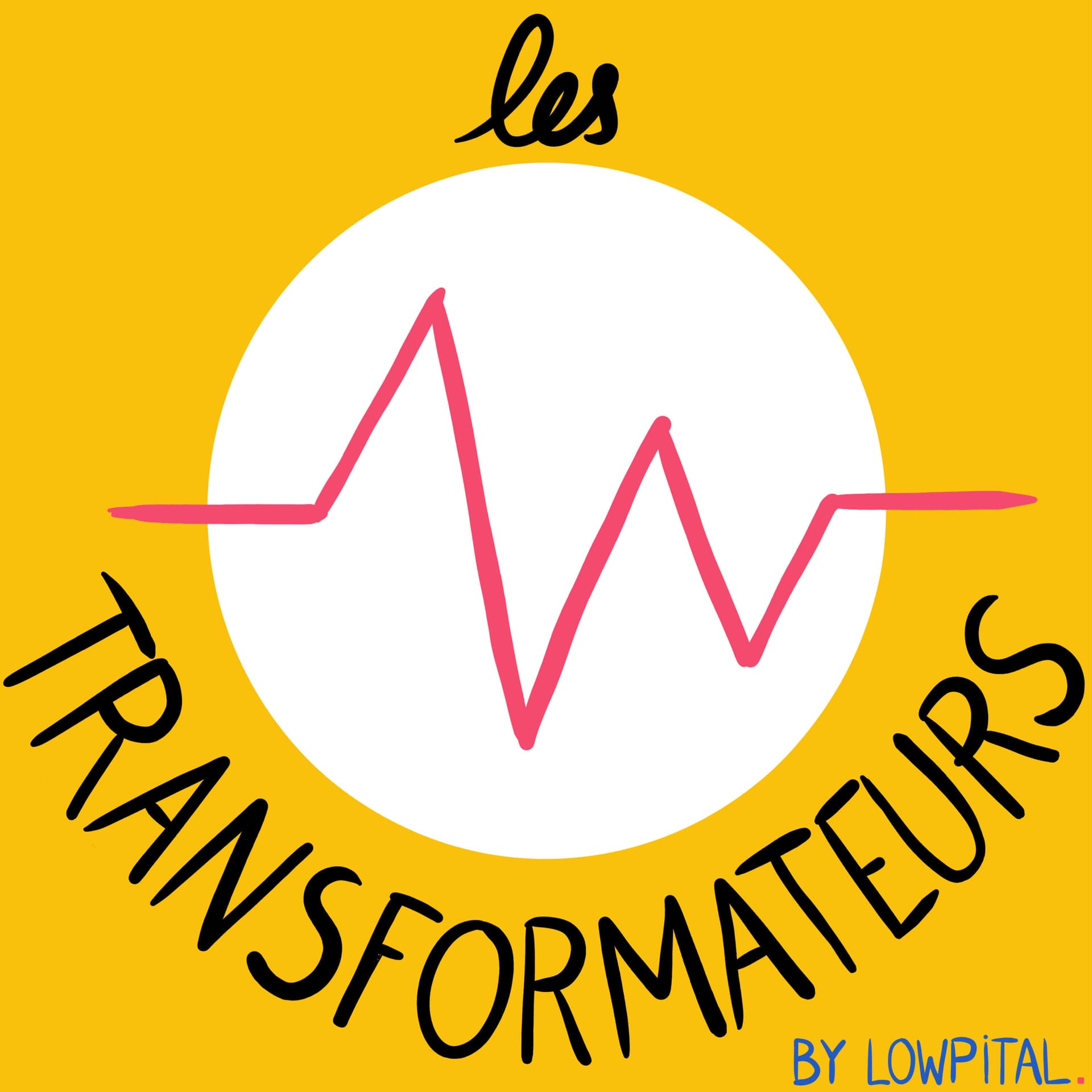 Les Transformateurs by Lowpital - Podcasts