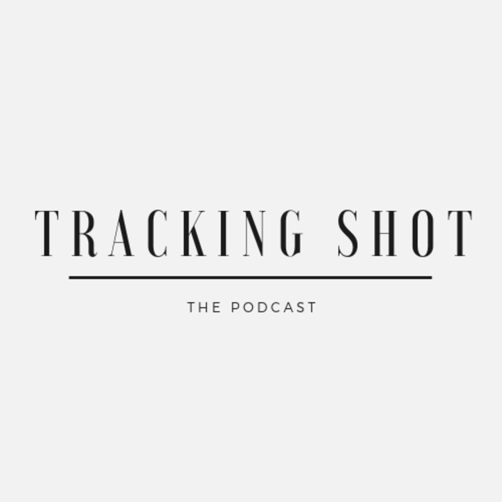 Tracking Shot - Podcasts