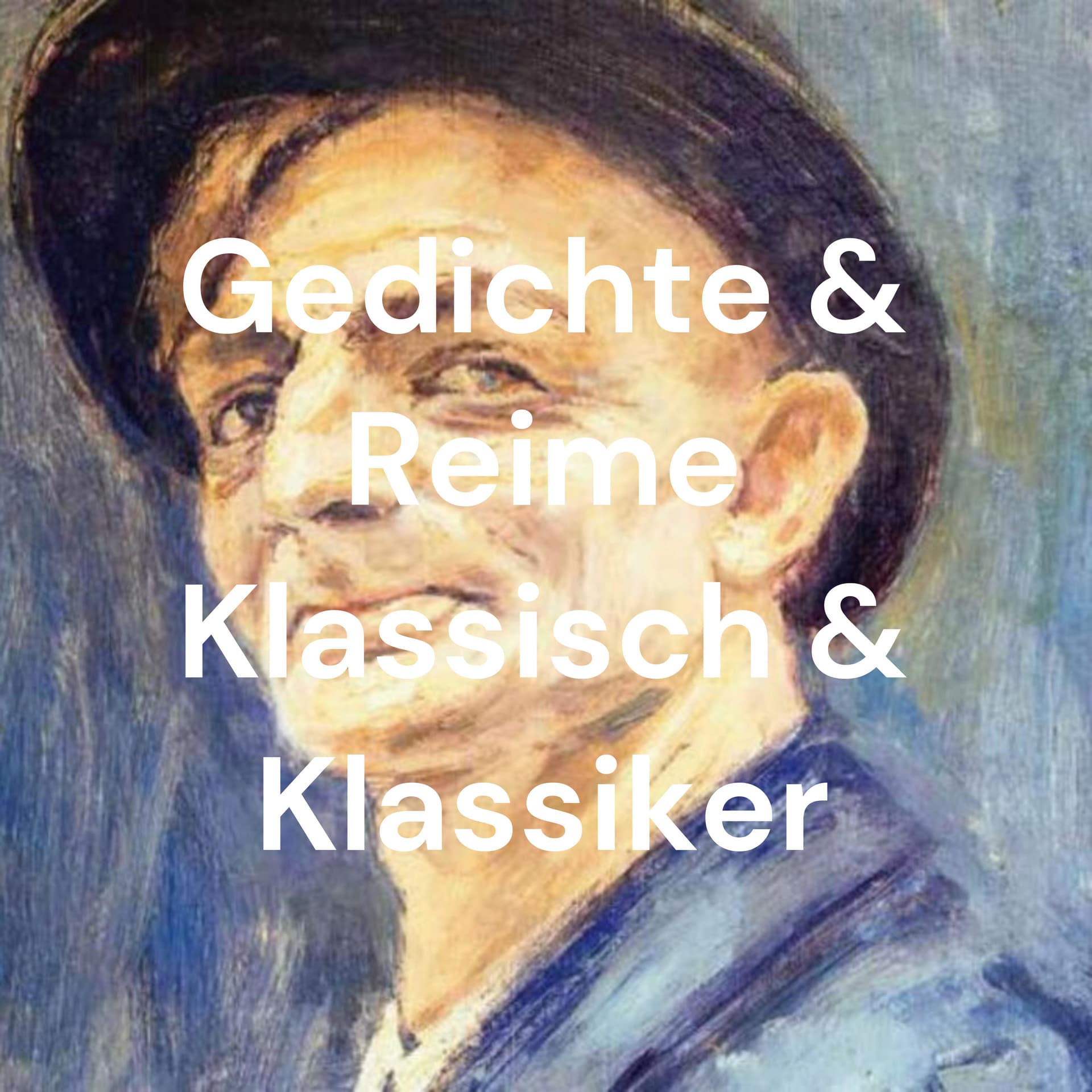 Gedichte & Reime Klassisch & Klassiker - Podcasts