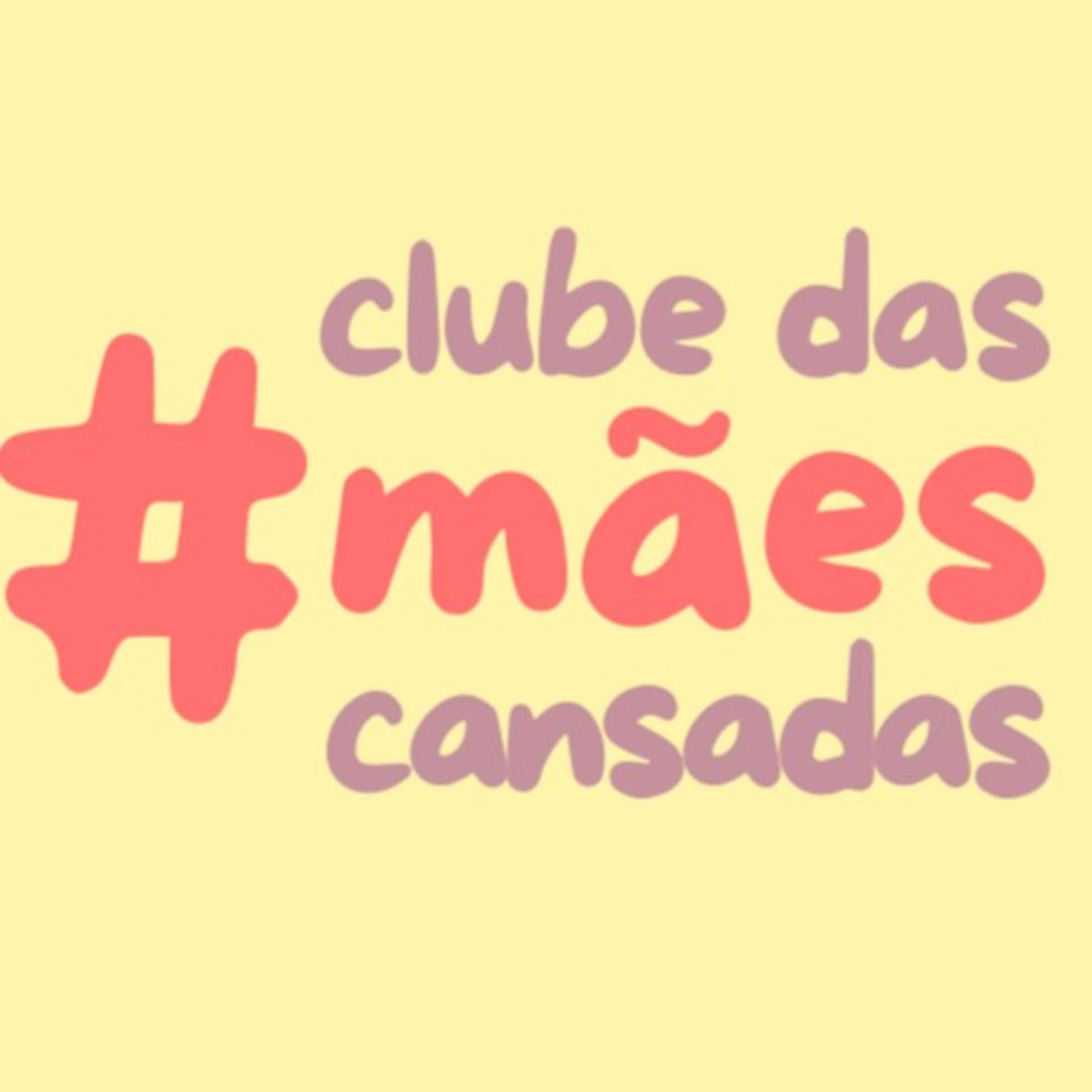 Clube das Mães Cansadas - Podcasts