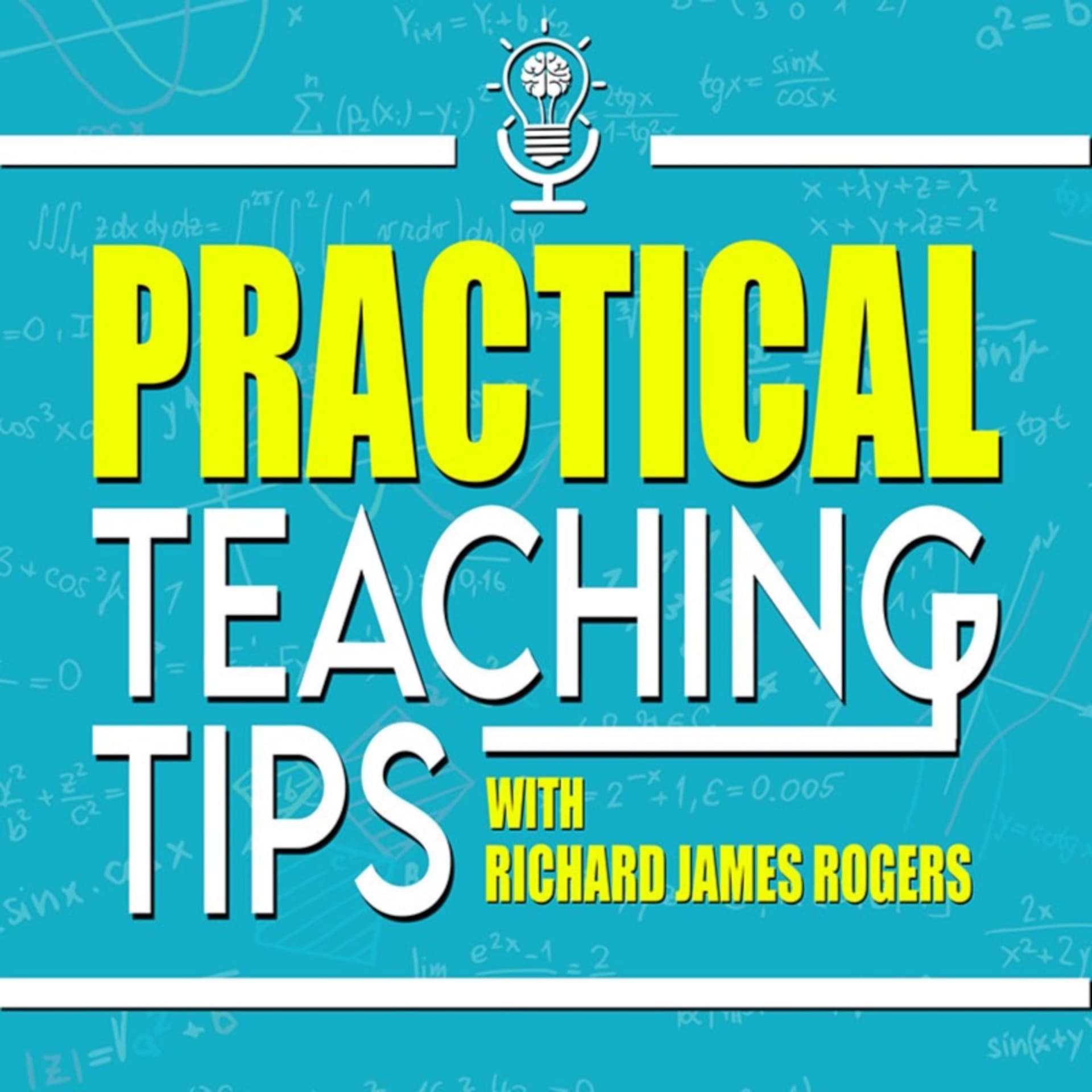 Practical Teaching Tips with Richard James Rogers - Podcasts